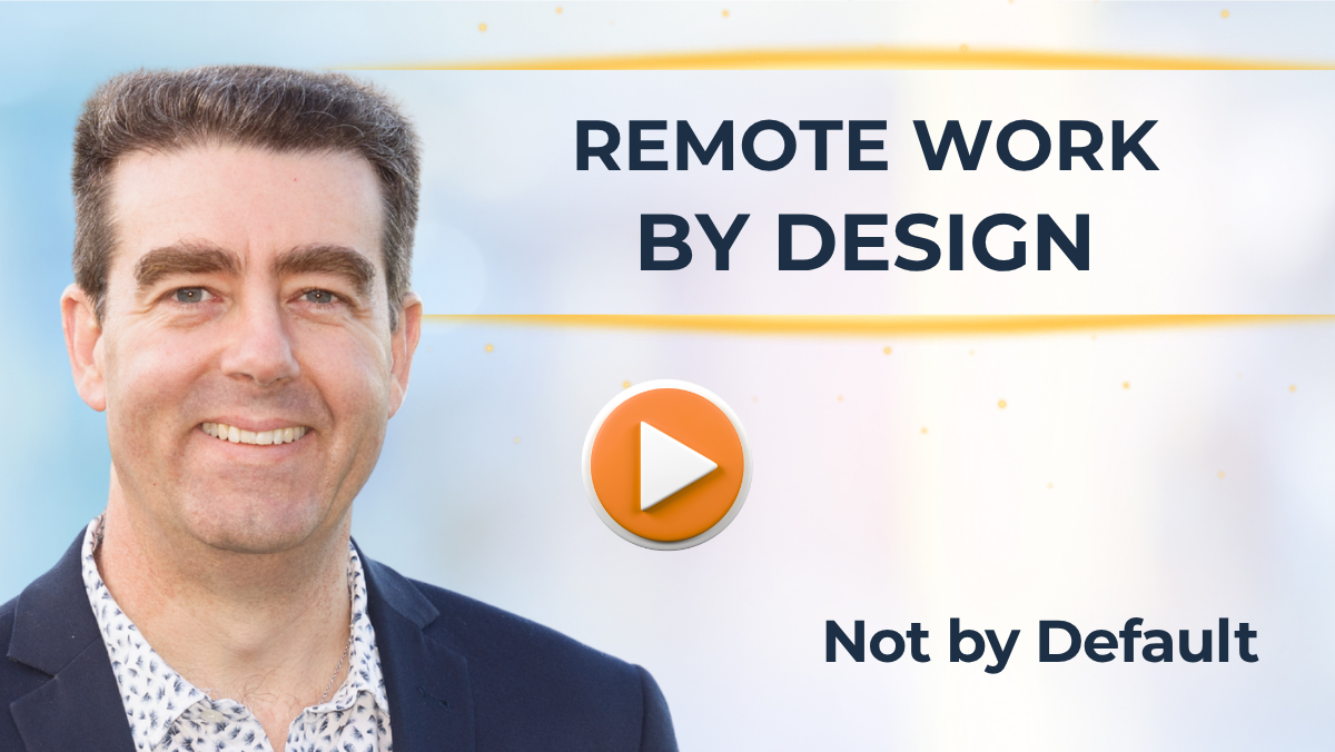#525 Remote Work by Design - Make the Right Decision for Your Business