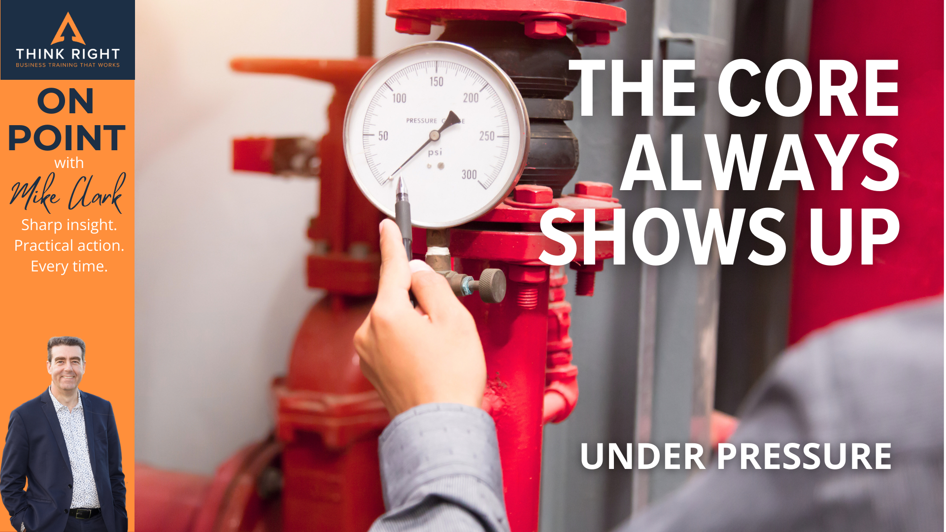 Mike Clark + The Core Always Shows Up Under Pressure