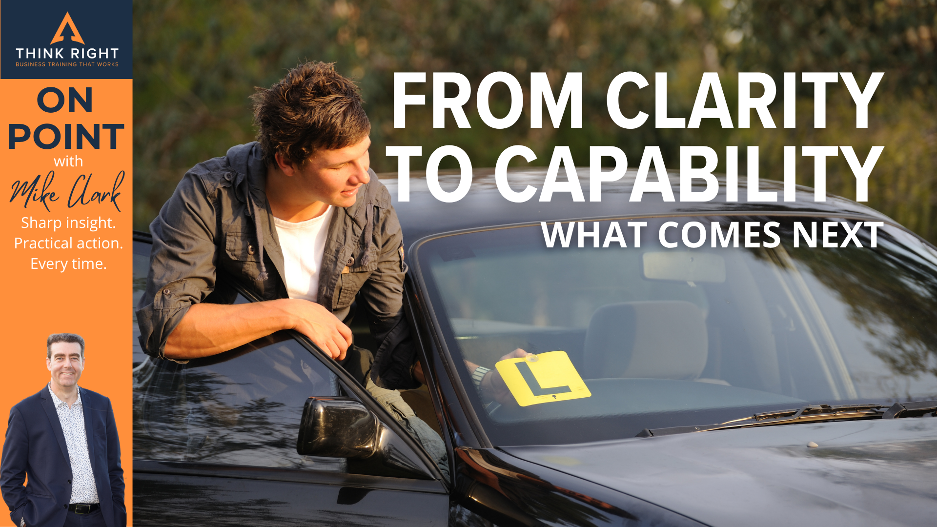 Mike Clark + From Clarity to Capability