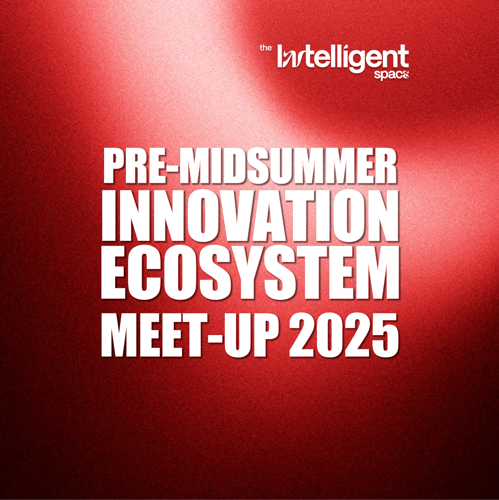 PRE-MIDSUMMER INNOVATION ECOSYSTEM MEET-UP 2025