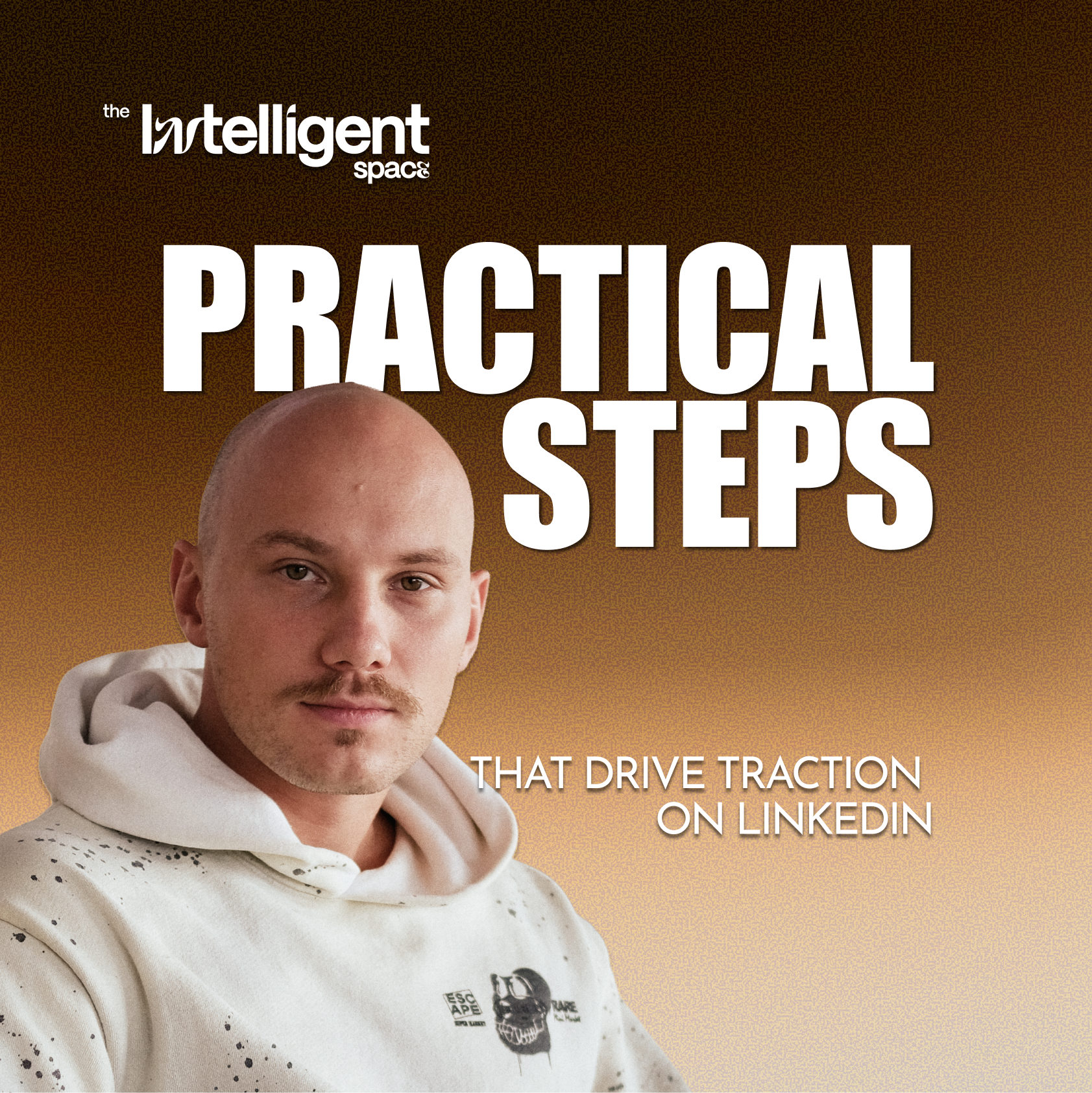Practical Steps that Drive Traction on LinkedIn