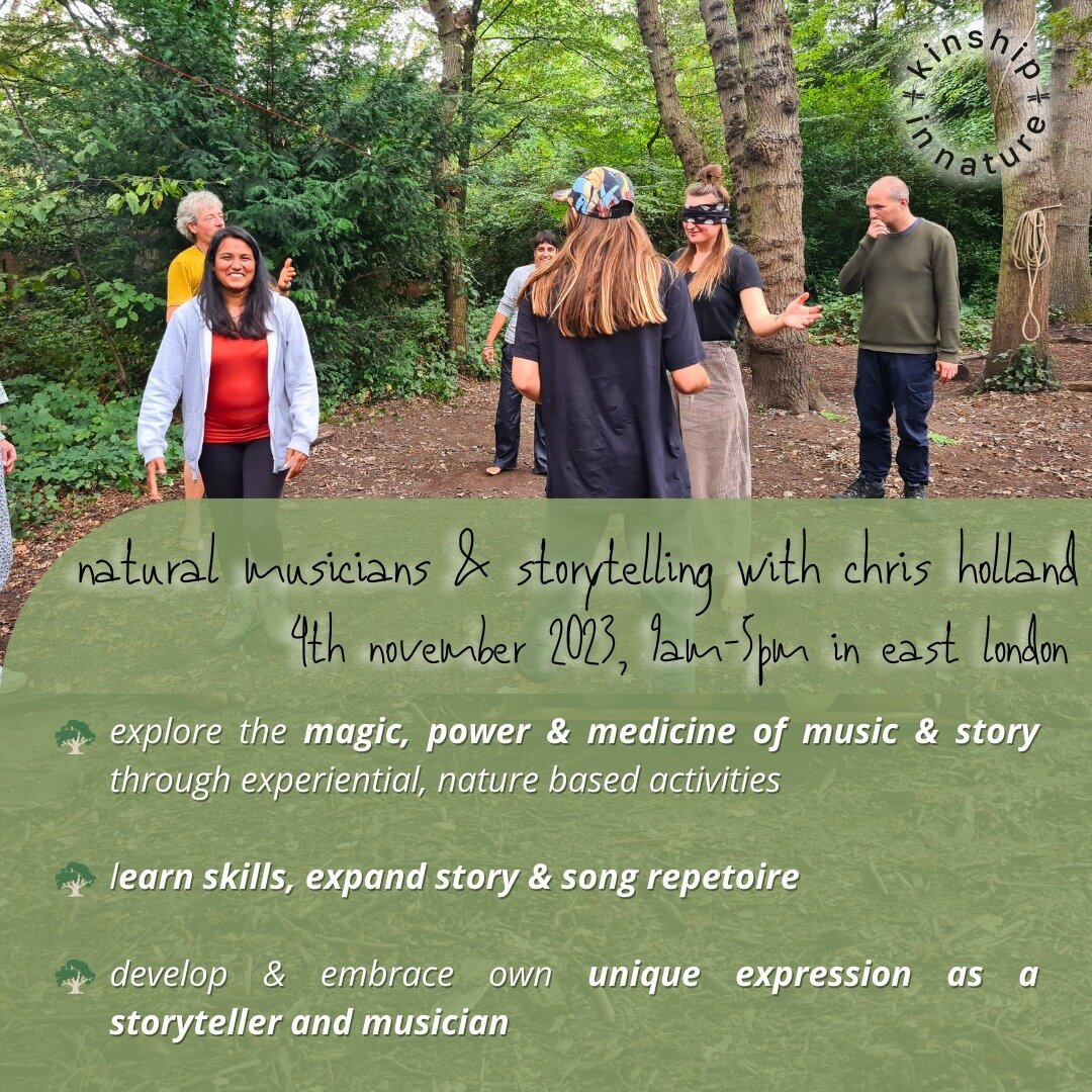 natural musicians &amp; storytelling in partnership with chris holland ~ 4th november 2023 🌿

&lsquo;every human knows the magic, power and medicine of a story or song delivered at the right moment. storytelling and music making play a vital part in
