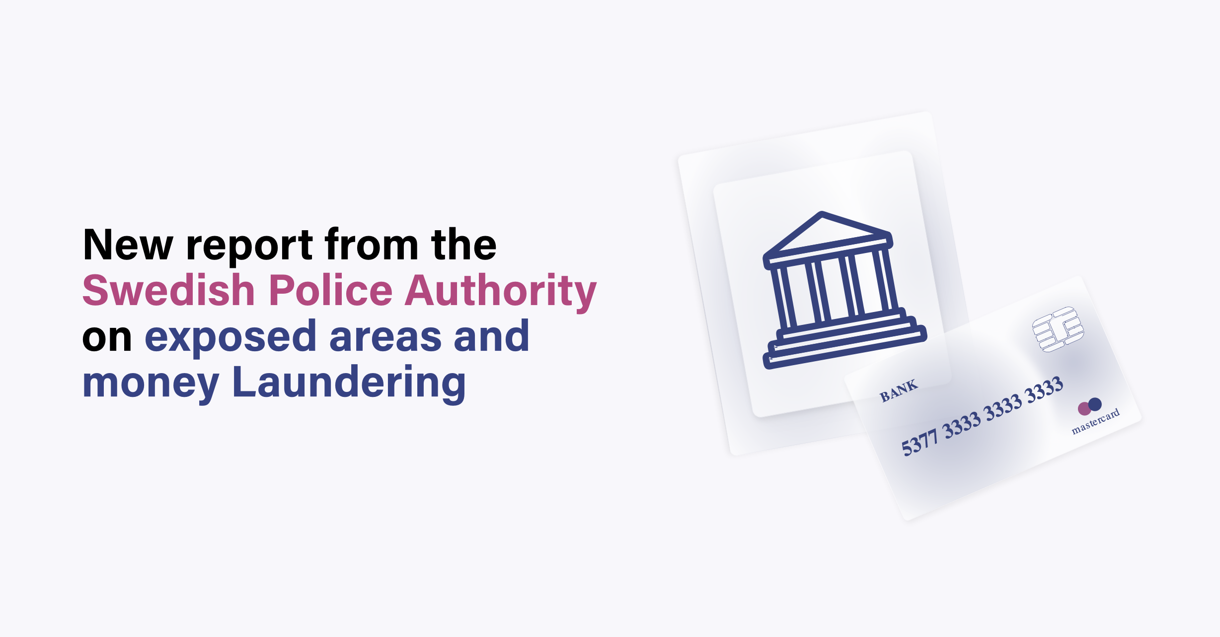 New report from the Swedish Police Authority on exposed areas and money Laundering