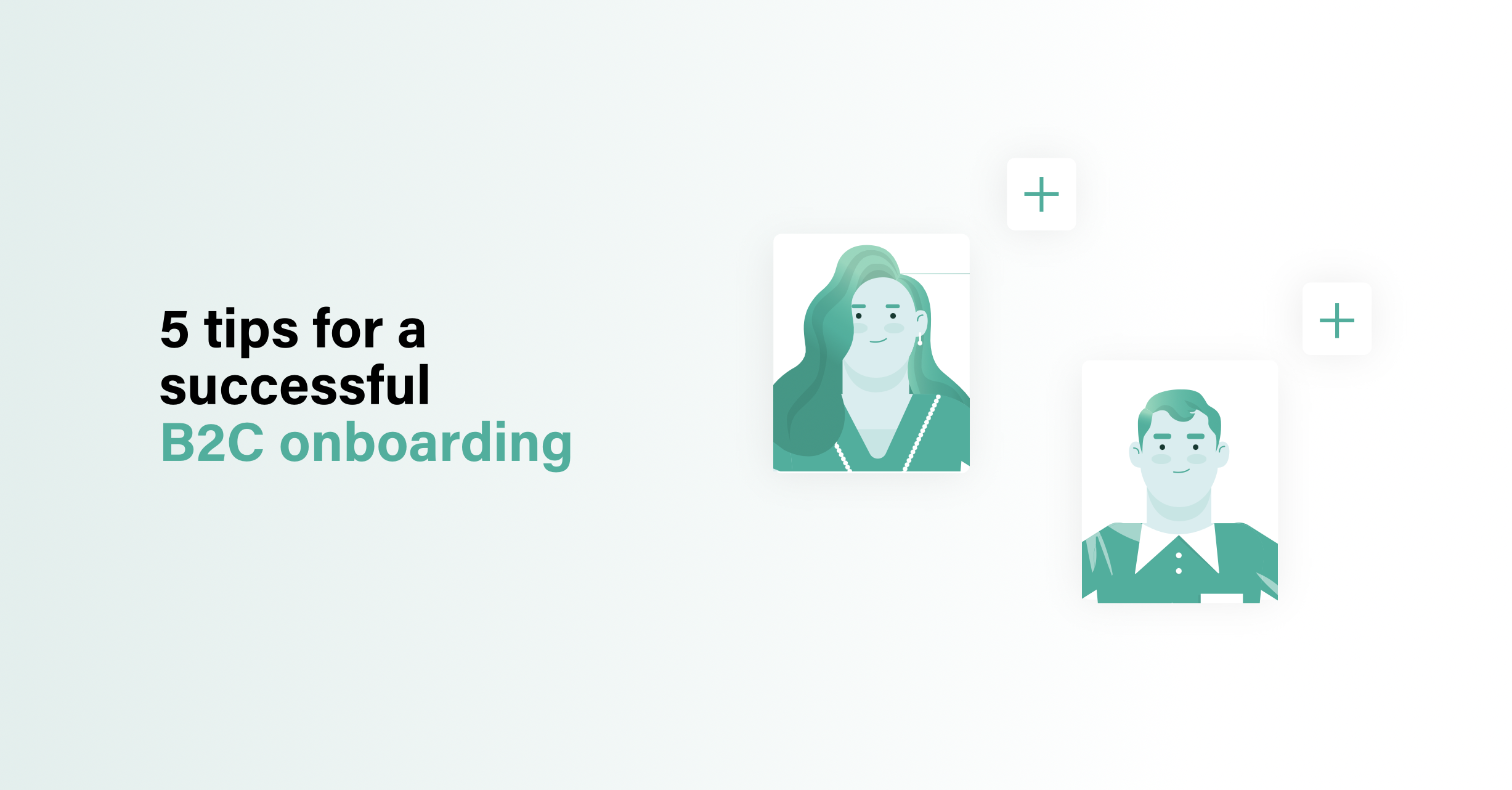 5 tips for a successful B2C onboarding