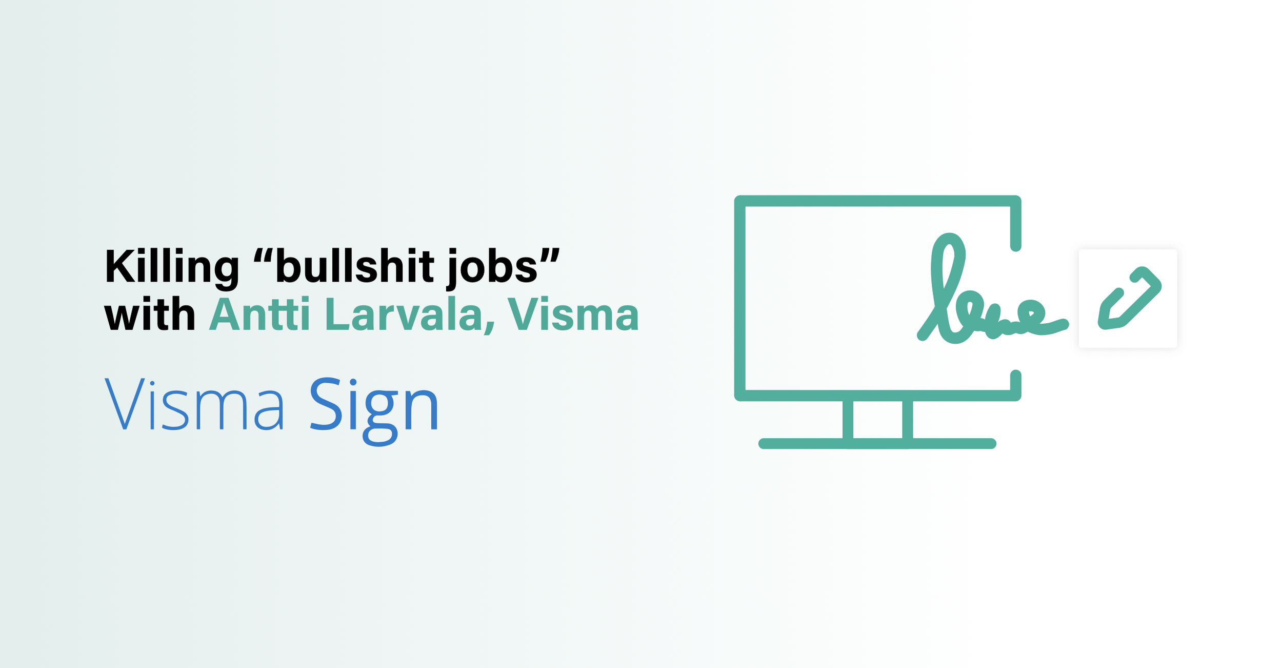 Killing “bullshit jobs” with Antti Larvala, Visma