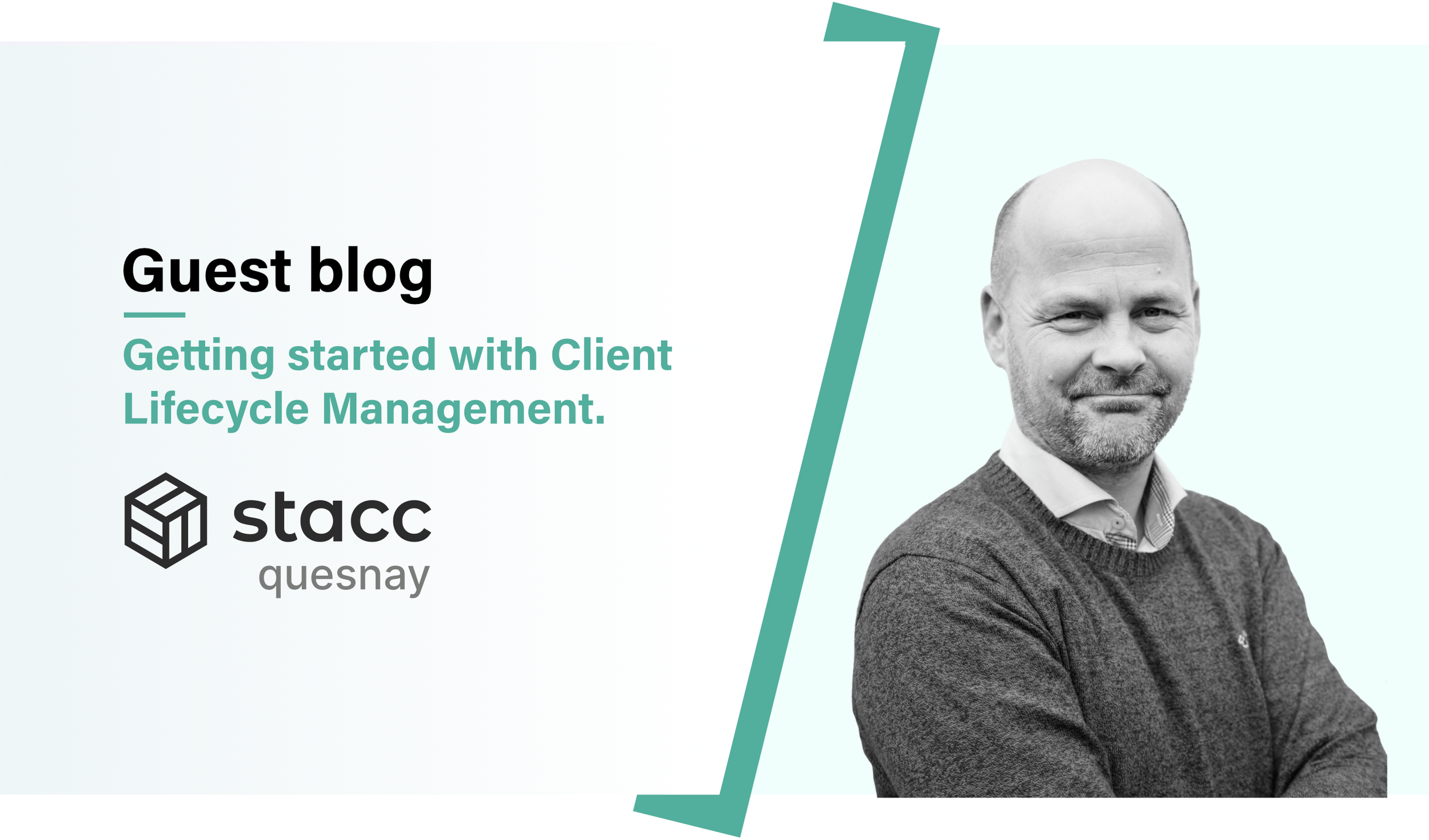 Guest blog: Getting started with Client Lifecycle Management