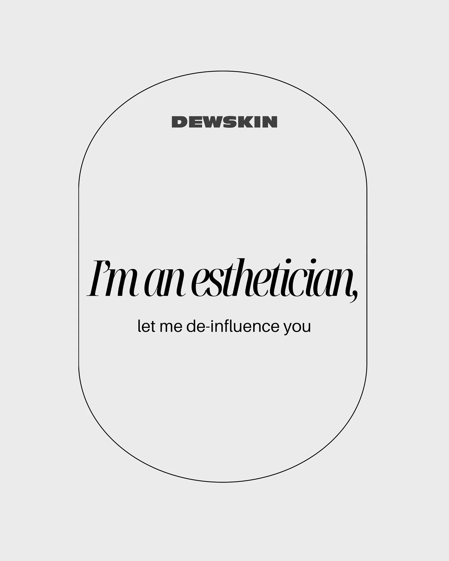 There&rsquo;s a lot of noise online, so consider this your moment to be de-influenced. Here are a few hard-truths from your favorite esthetician 😉 

Xx,
Your skin BFF