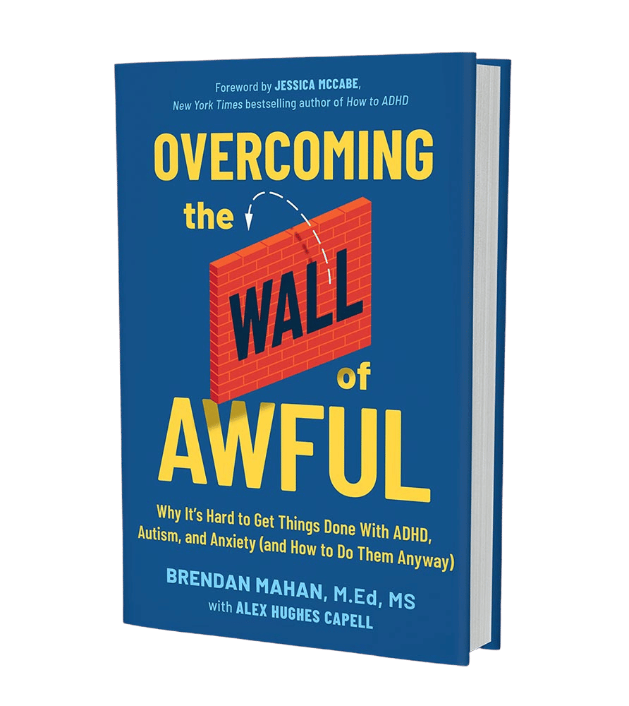 Overcoming the Wall of Awful Book why it's hard to get things done with ADHD, autism, and anxiety (and how to do them anyway)