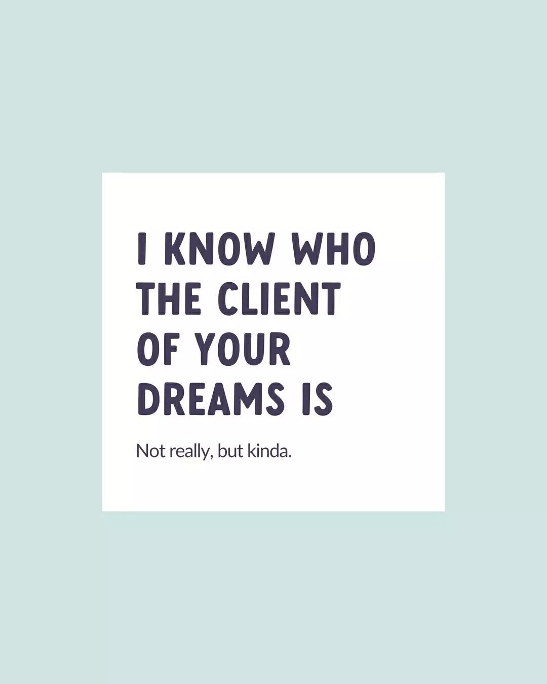 Have you *SEEN* how many different ways there are of defining your ideal client?!

Spoiler: it's a lot.

And most of them encourage you to call them names, draw their picture, create their backstory.

UGH. We're not at school. It feels a bit childish