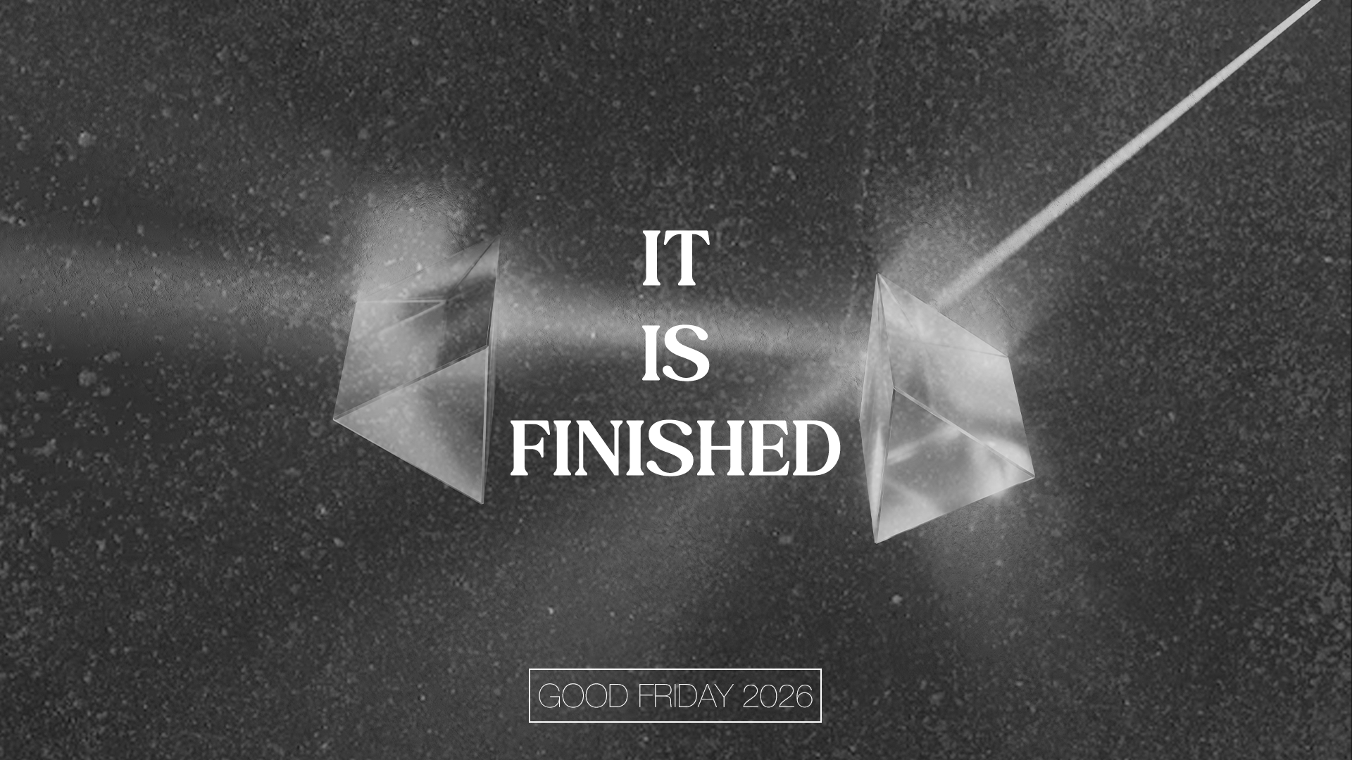 IT IS FINISHED - GOOD FRIDAY