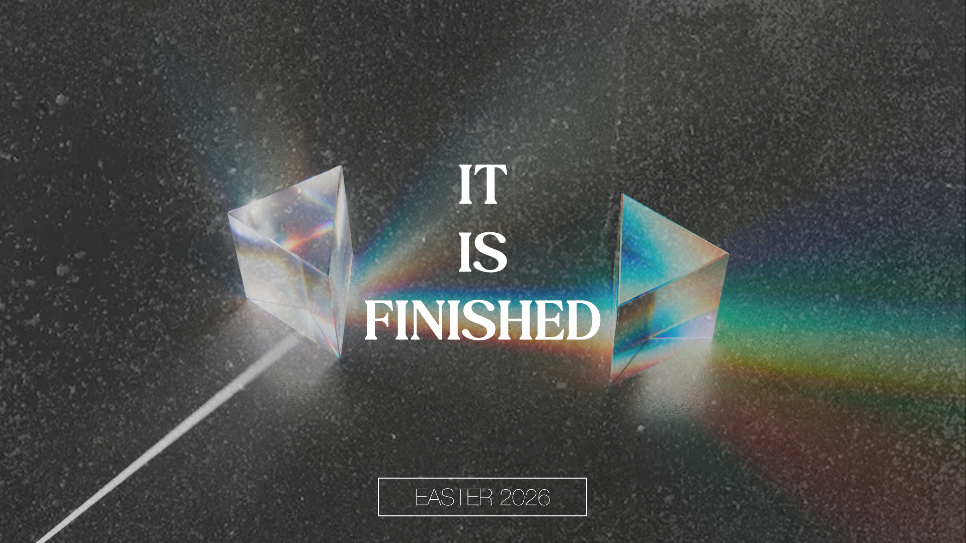 IT IS FINISHED- EASTER SUNDAY