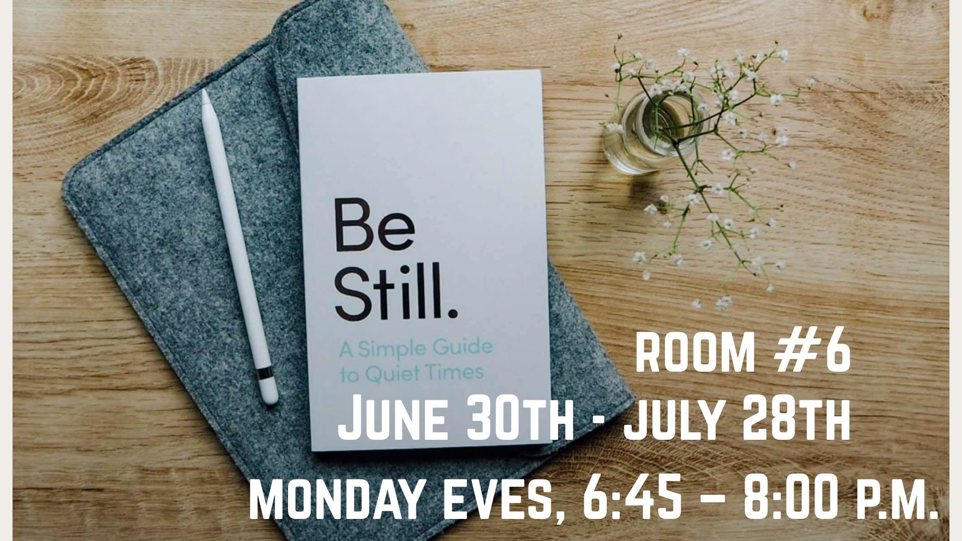 Be Still: A Simple Guide to Quiet Times