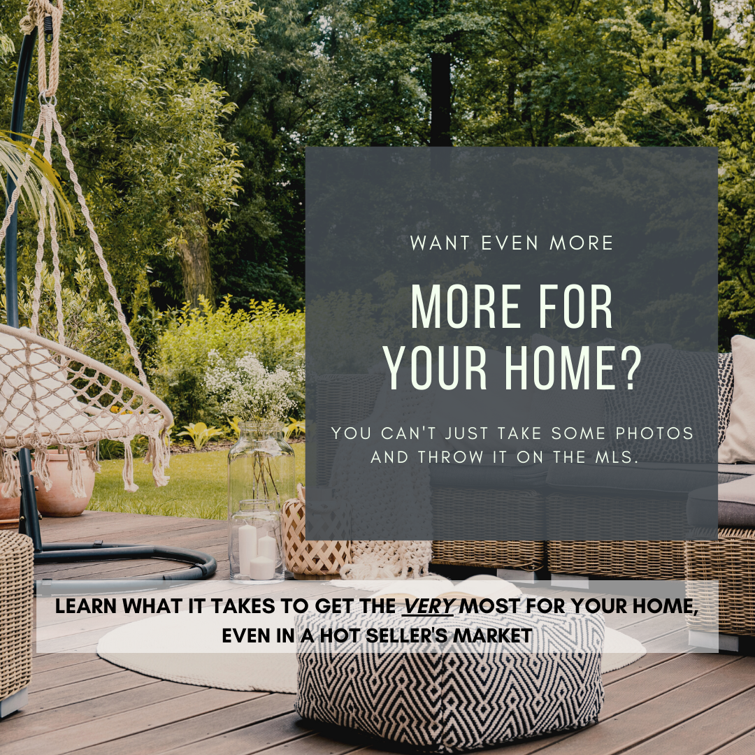 Why Selling Your Home For The Highest Price Possible Takes More Than Just Throwing It On The MLS