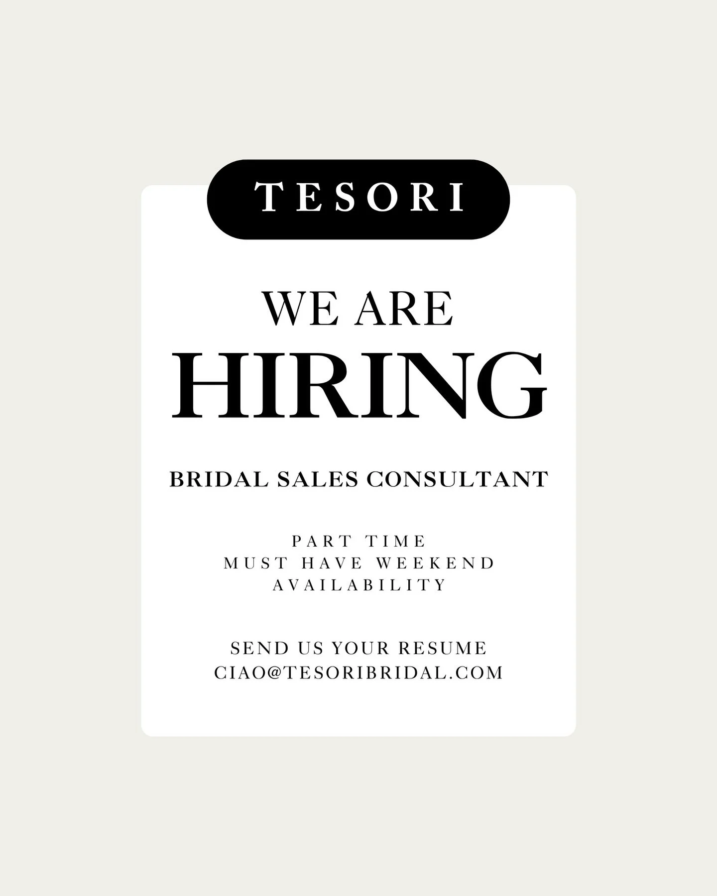 WE ARE HIRING

Join us in the details, the moments, and everything in between.
Send your resume to ciao@tesoribridal.com by Friday, April 24.