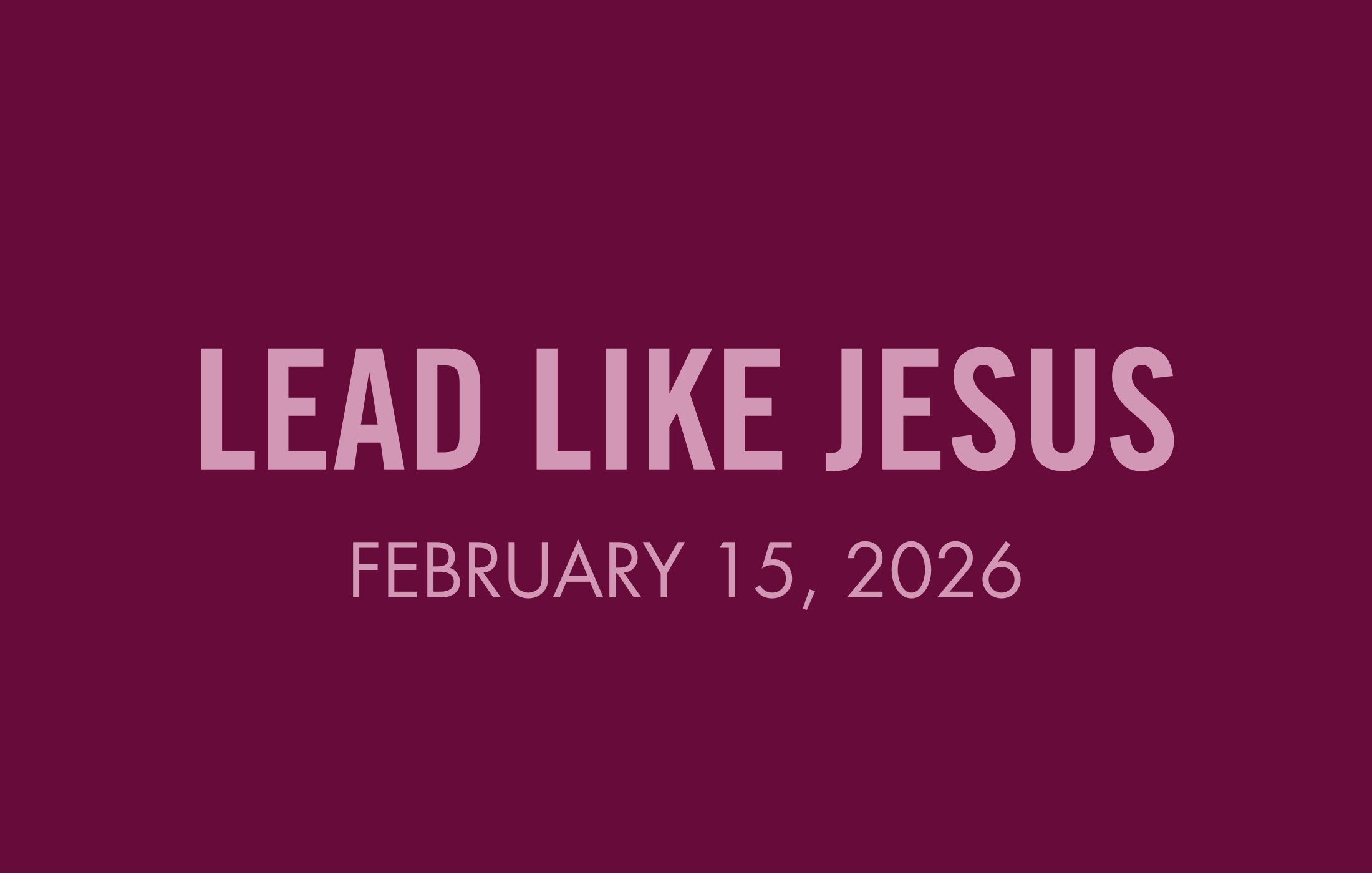 The Transformed Life: Lead Like Jesus