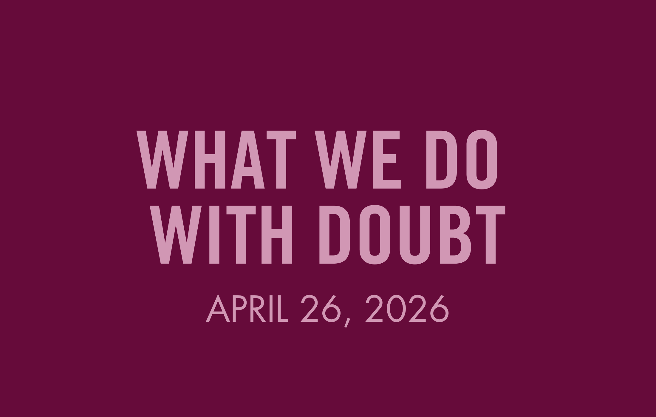 The Transformed Life: What We Do with Doubt