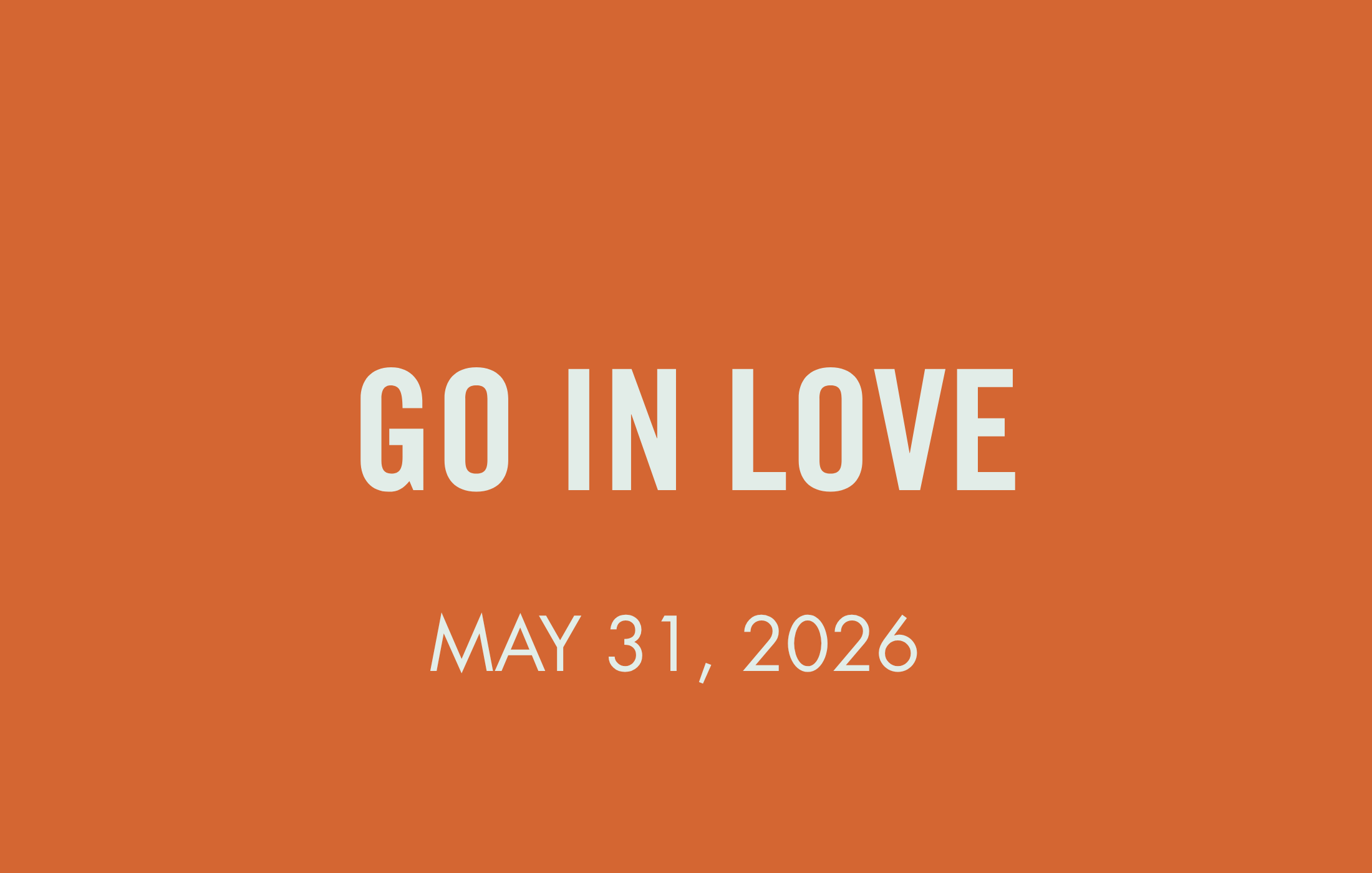 New Series: Go In Love