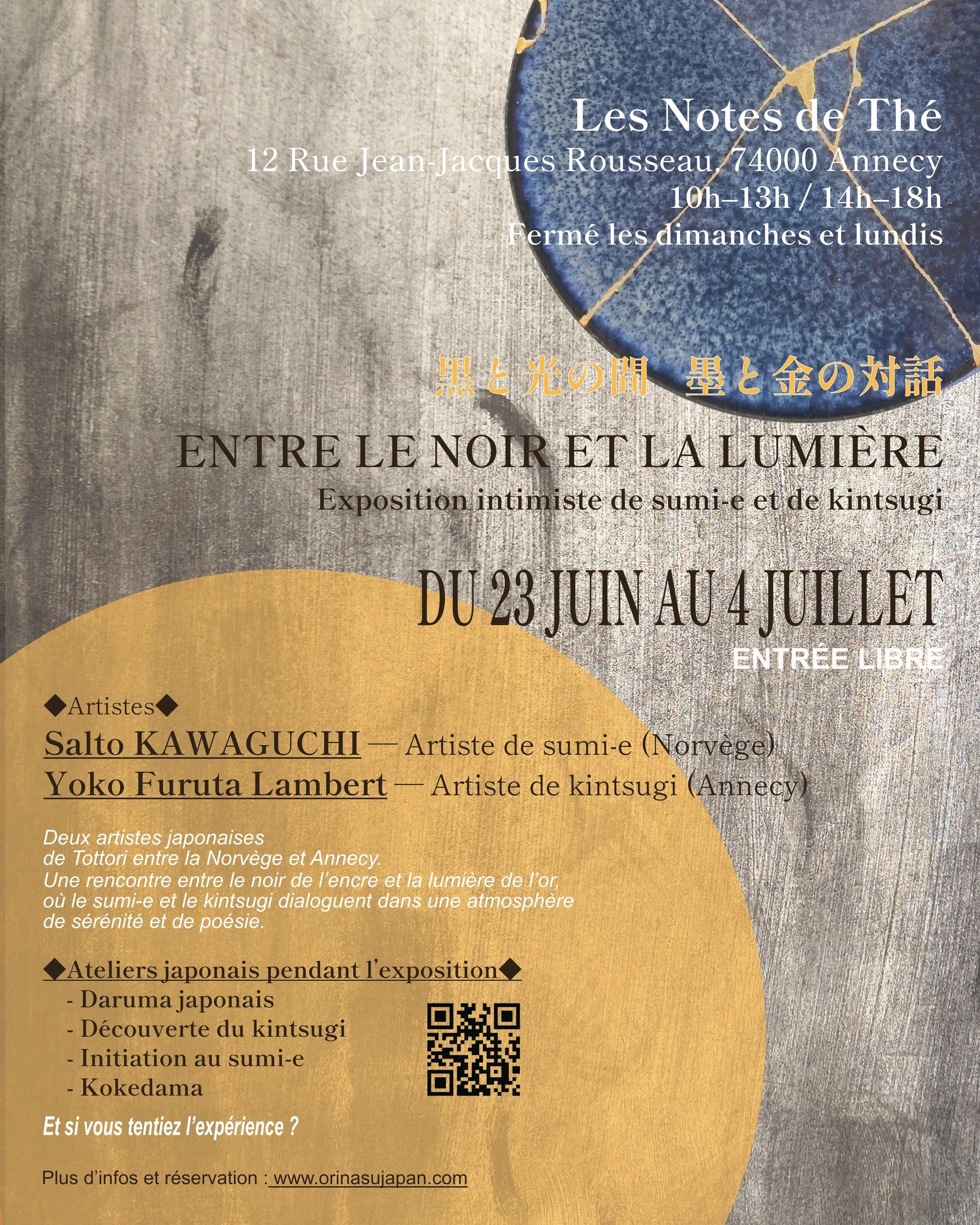 ✨ ENTRE LE NOIR ET LA LUMI&Egrave;RE ✨
Exposition intimiste de sumi-e et de kintsugi

Deux artistes japonaises originaires de Tottori, entre la Norv&egrave;ge et Annecy.
Au premier &eacute;tage de la boutique de th&eacute; Les Notes de Th&eacute;, ce