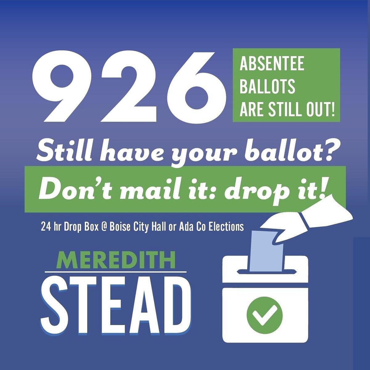 📢 There are 926 absentee ballots still out in Boise City Council District 5! If you haven't already mailed your absentee ballot, don't! Postmarked ballots will not be counted.

🗳️ Take your absentee to a 24-hour ballot drop box in front of Boise Ci