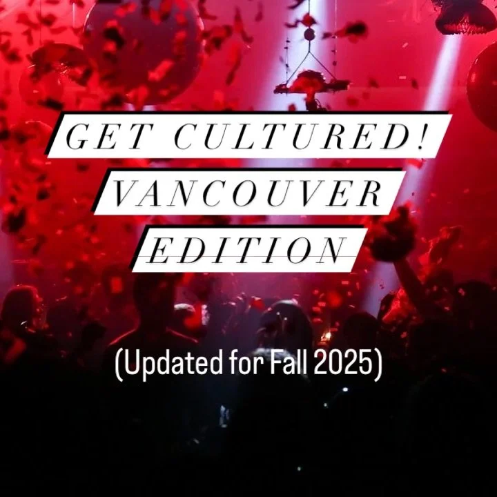 Get Cultured, Vancouver! 

From breathtaking dance performances and classical concerts to thought-provoking theatre and stunning visual art, Vancouver has so much to offer for every arts &amp; culture lover. 

In this week&rsquo;s blog post, I&rsquo;