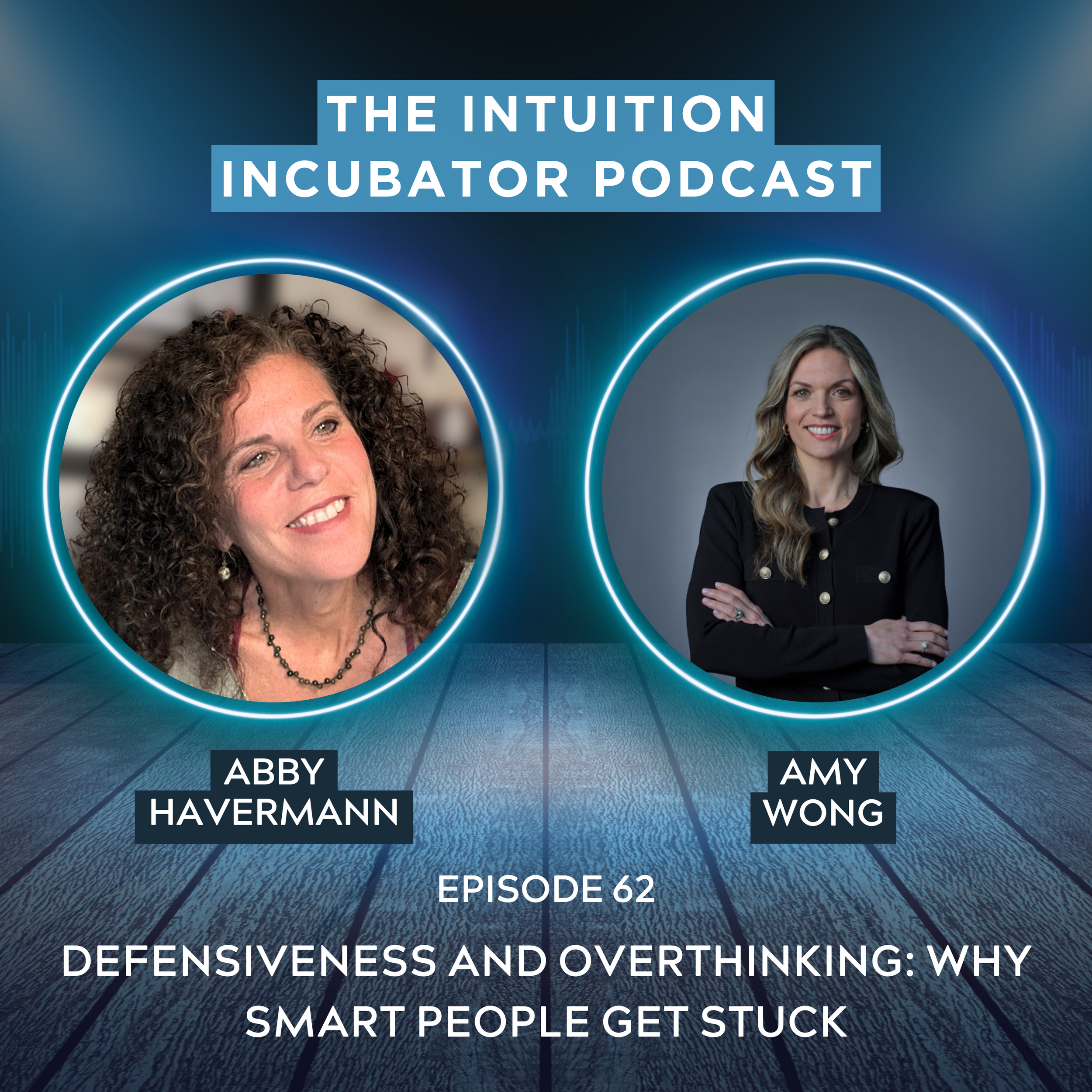 E62 Defensiveness and Overthinking: Why Smart People Get Stuck