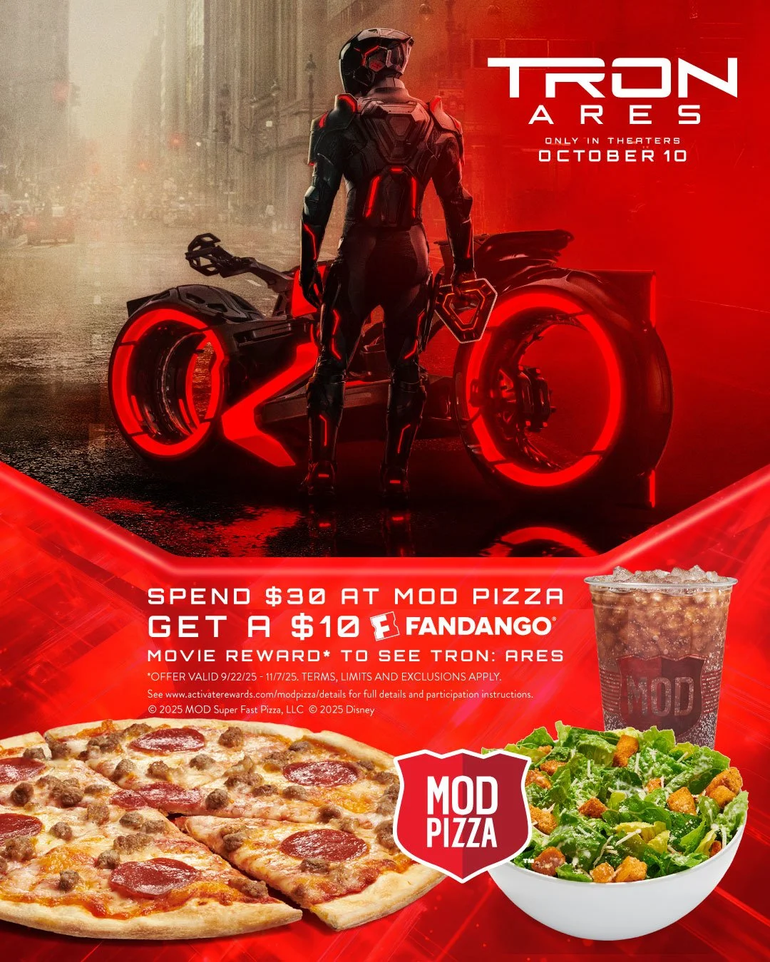 Join MOD Pizza at Kent Station in celebrating the release of TRON: Ares! Spend $30 at MOD and get a $10 Movie Reward!* 

*Offer Valid 9/22/25 - 11/7/25. Terms, limits, and exclusions apply. 

See www.activaterewards.com/modpizza/details for full deta