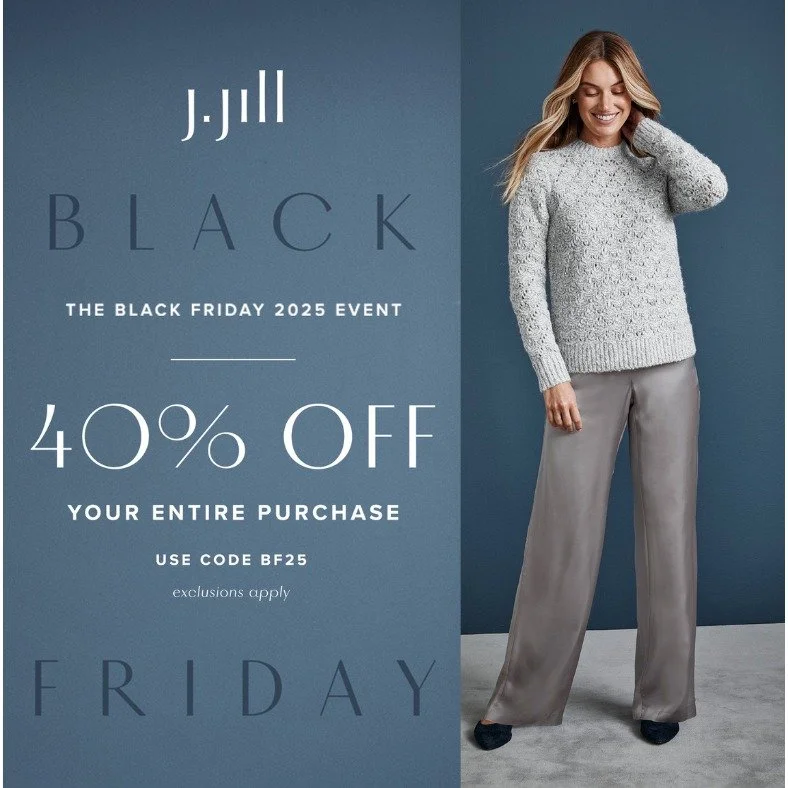 THE BLACK FRIDAY 2025 EVENT

40% OFF* YOUR ENTIRE PURCHASE
Wednesday, 11/26 &ndash; Sunday, 11/30

use code BF25 | exclusions apply 

*Please see a store associate for details.