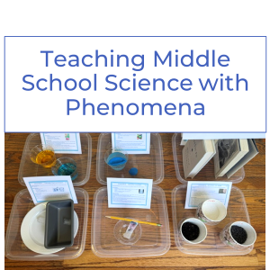 Teaching Middle School Science with Phenomena