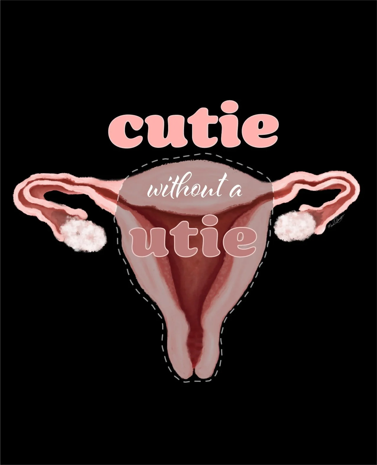 "Cutie without a Utie" - Hysterectomy pun (Digital media)