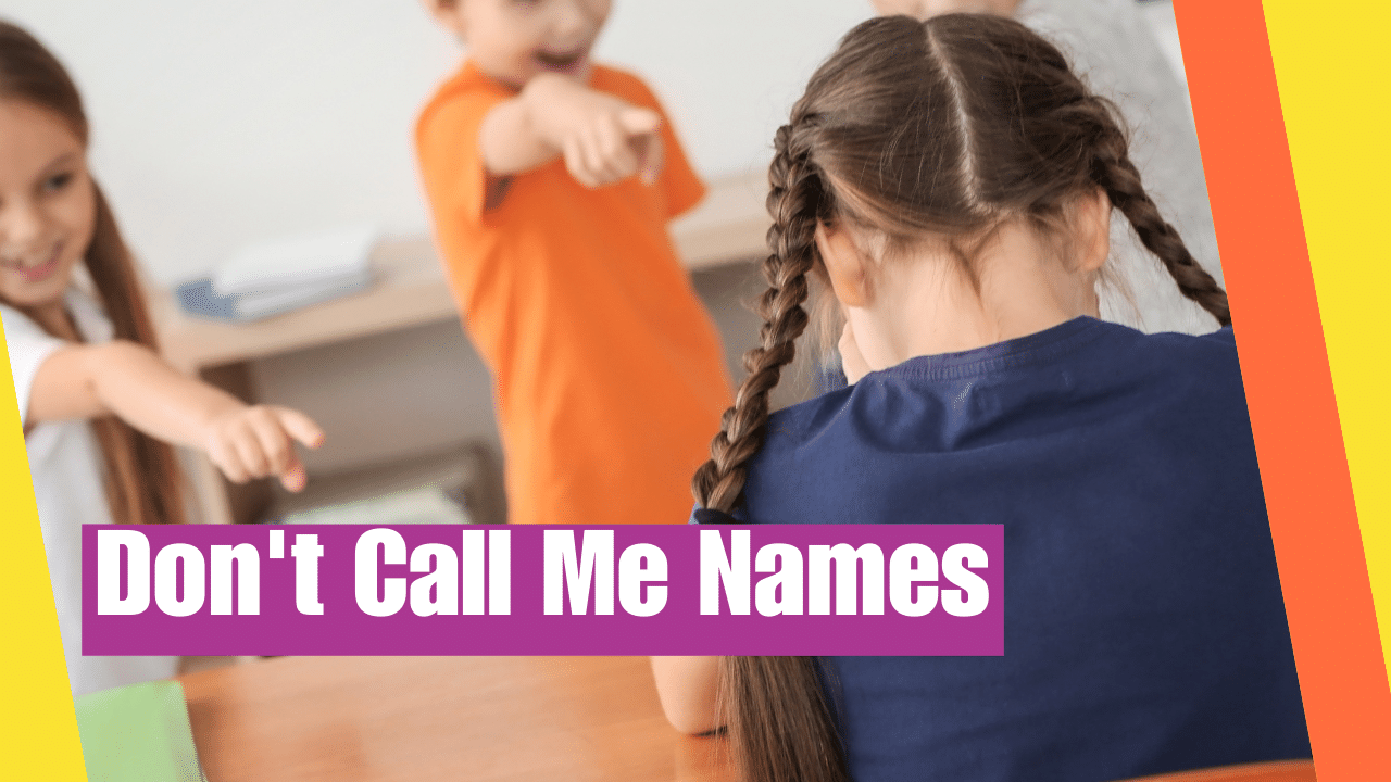 Bullying Prevention: Don't Call Me Names — Lumina Learning