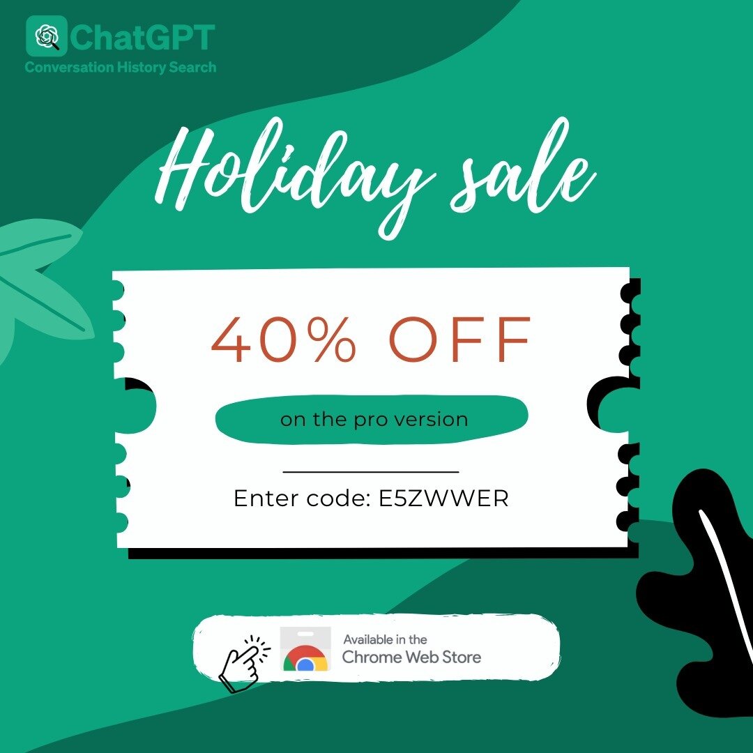 🍁 Thanksgiving to Cyber Monday Special: 40% Off on ChatGPT Pro!

This festive season, unwrap a tech treat with our ChatGPT Conversation History Search extension! 🦃 From Thanksgiving through Cyber Monday, get the Pro Version for just $5.99 &ndash; a