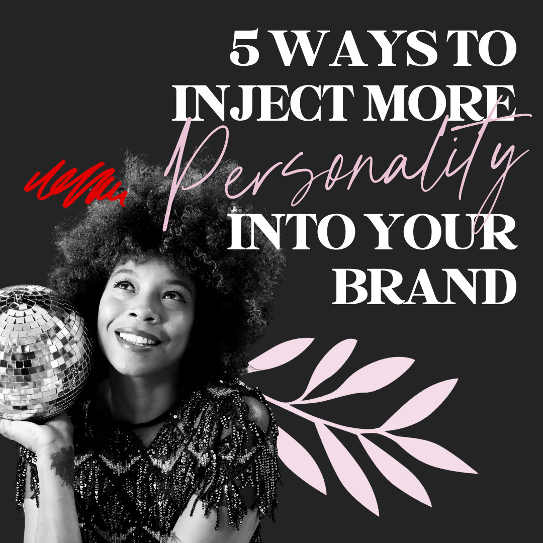 5 Ways to Inject More Personality Into Your Brand