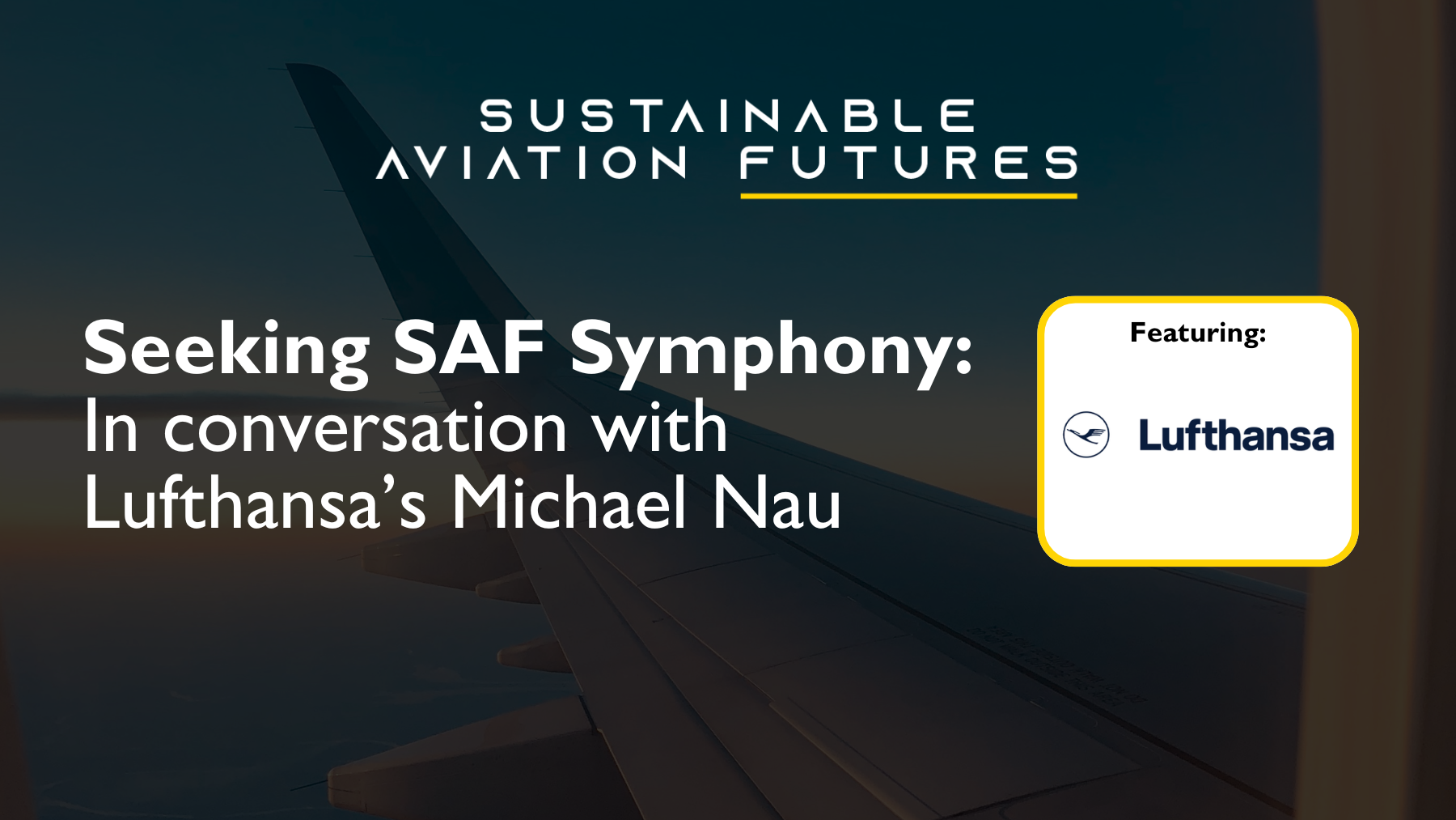 Seeking SAF symphony: In conversation with Lufthansa’s Michael Nau