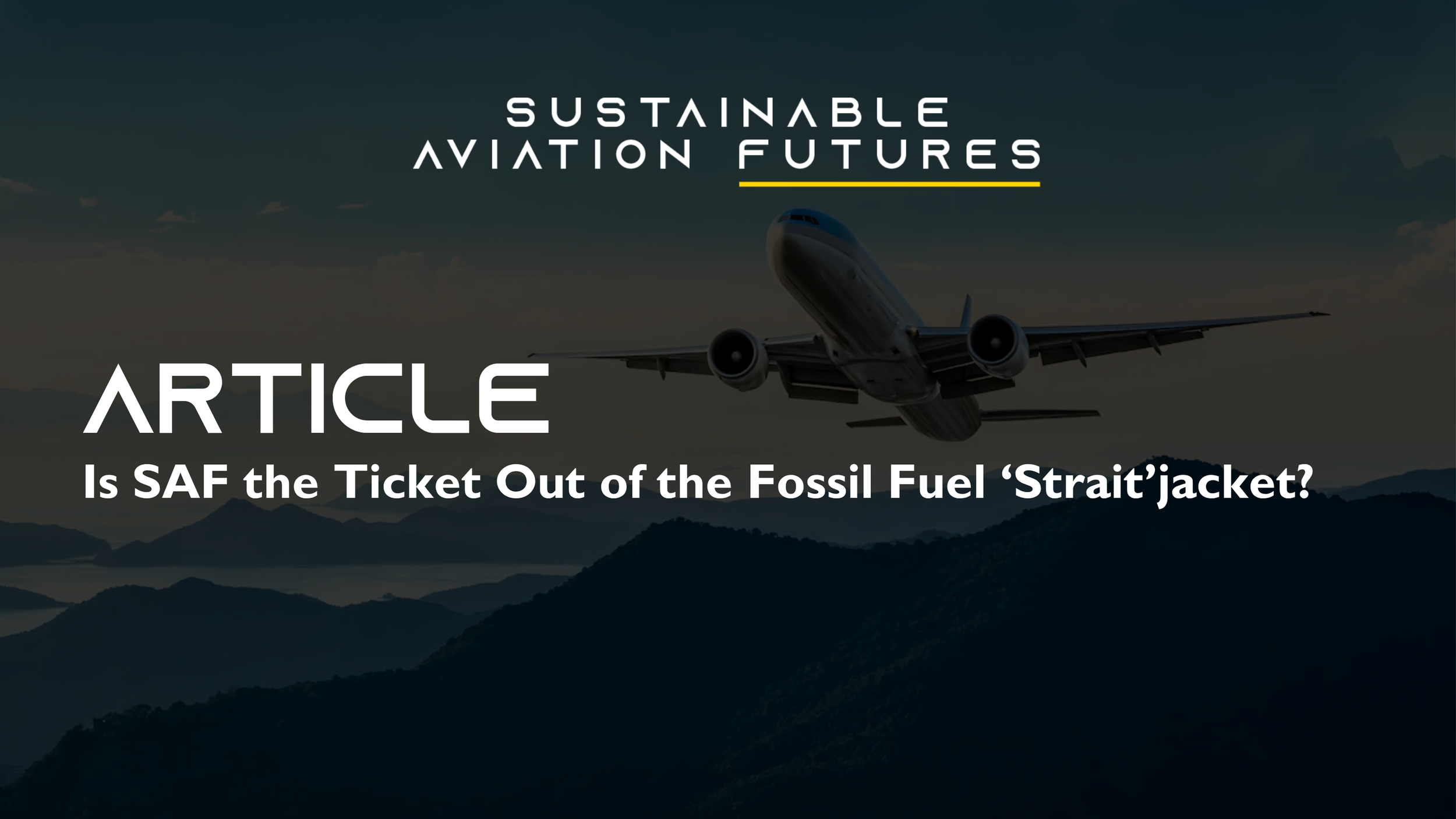 Is SAF the Ticket Out of the Fossil Fuel ‘Strait’jacket?