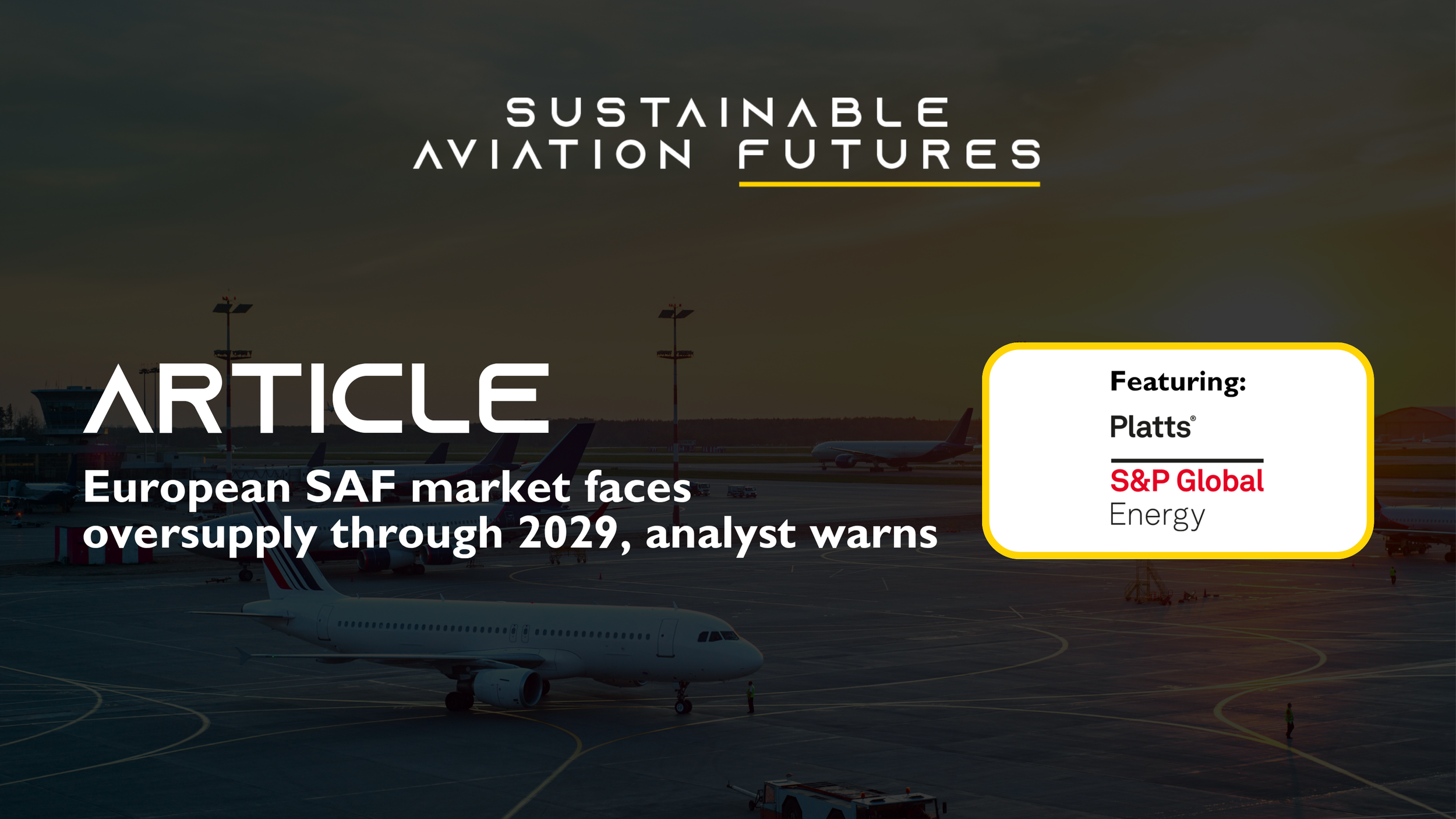 European SAF market faces oversupply through 2029, analyst warns