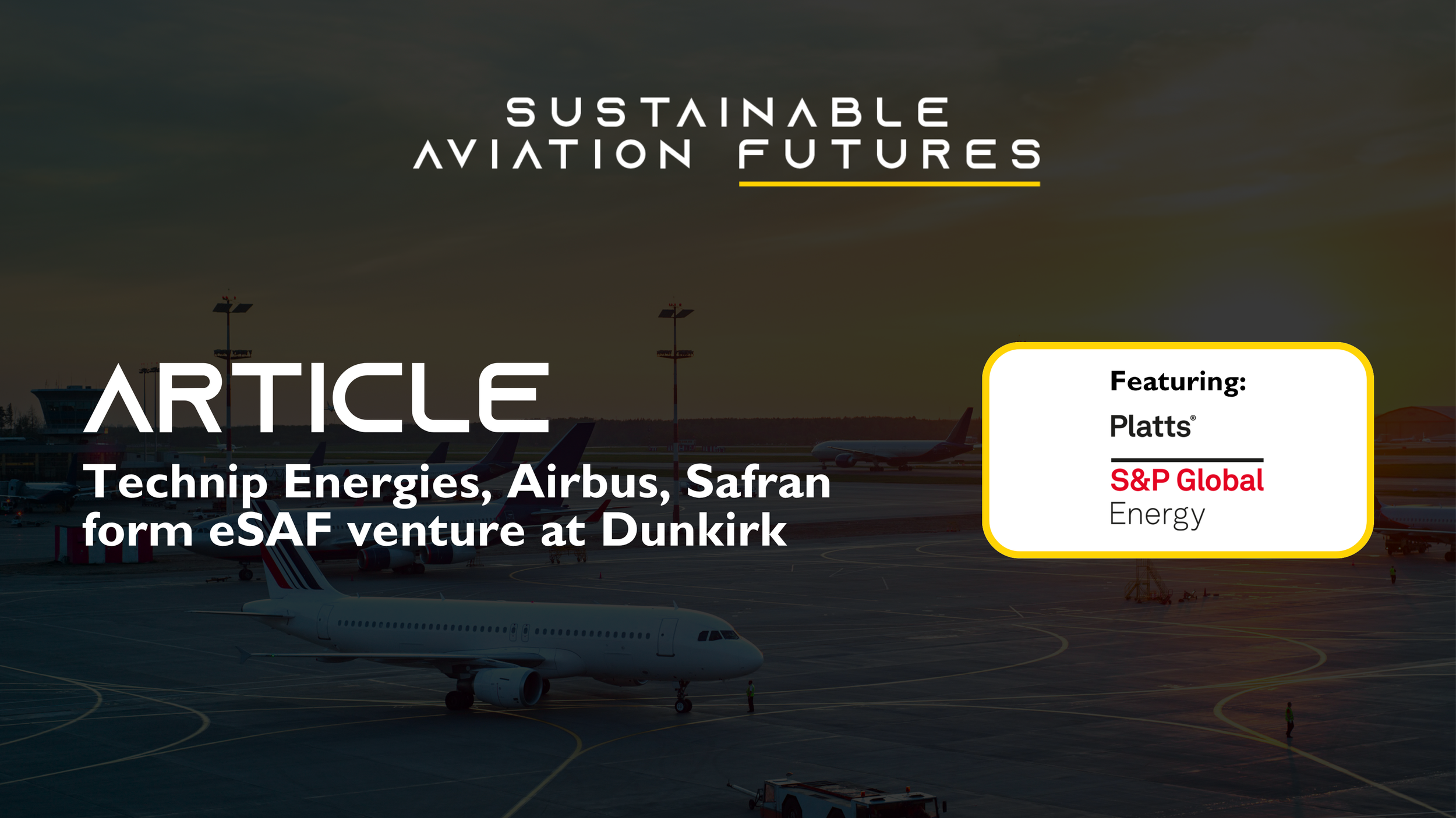 Technip Energies, Airbus, Safran form eSAF venture at Dunkirk