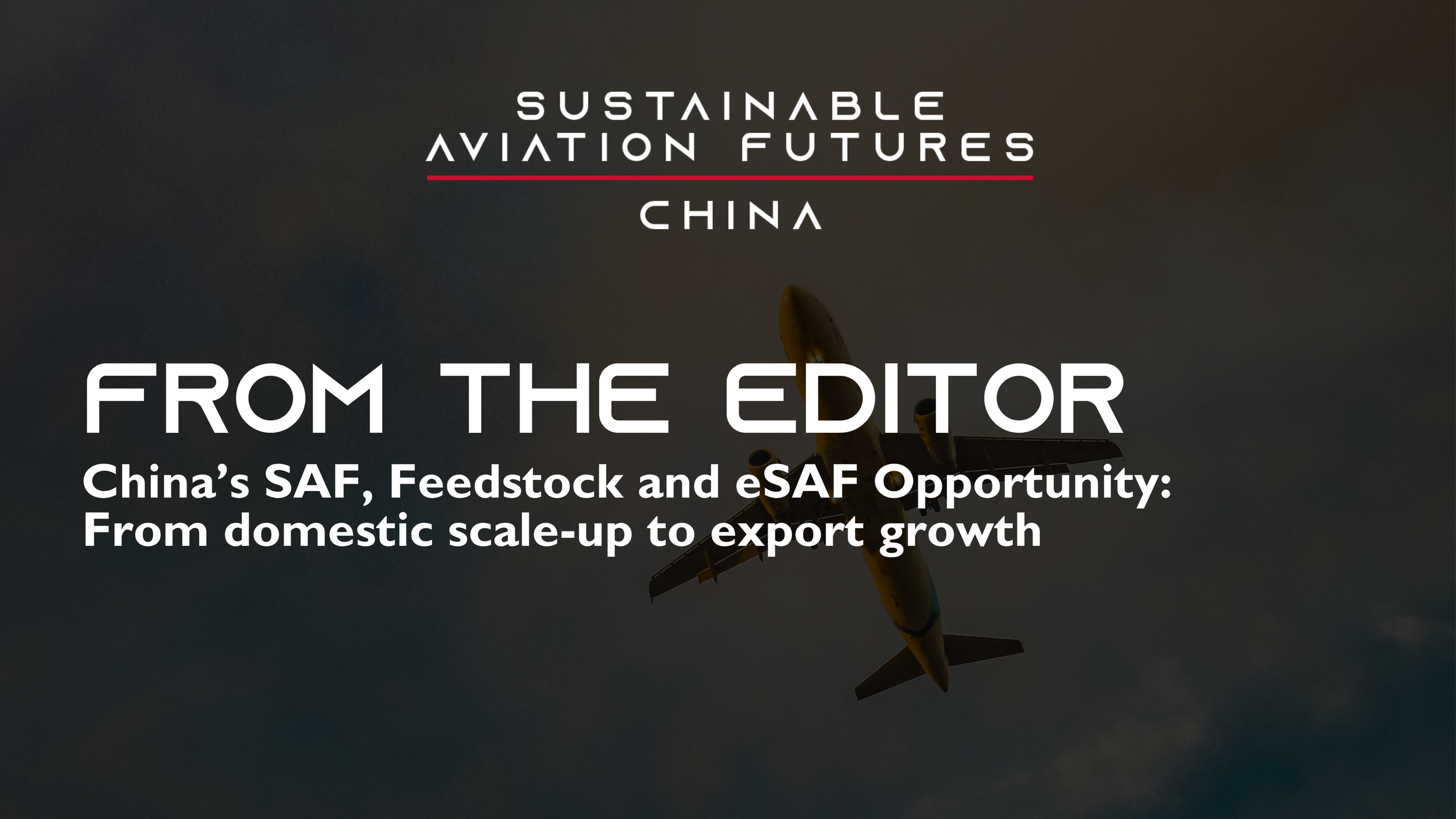 China’s SAF, Feedstock and eSAF Opportunity: From domestic scale-up to export growth