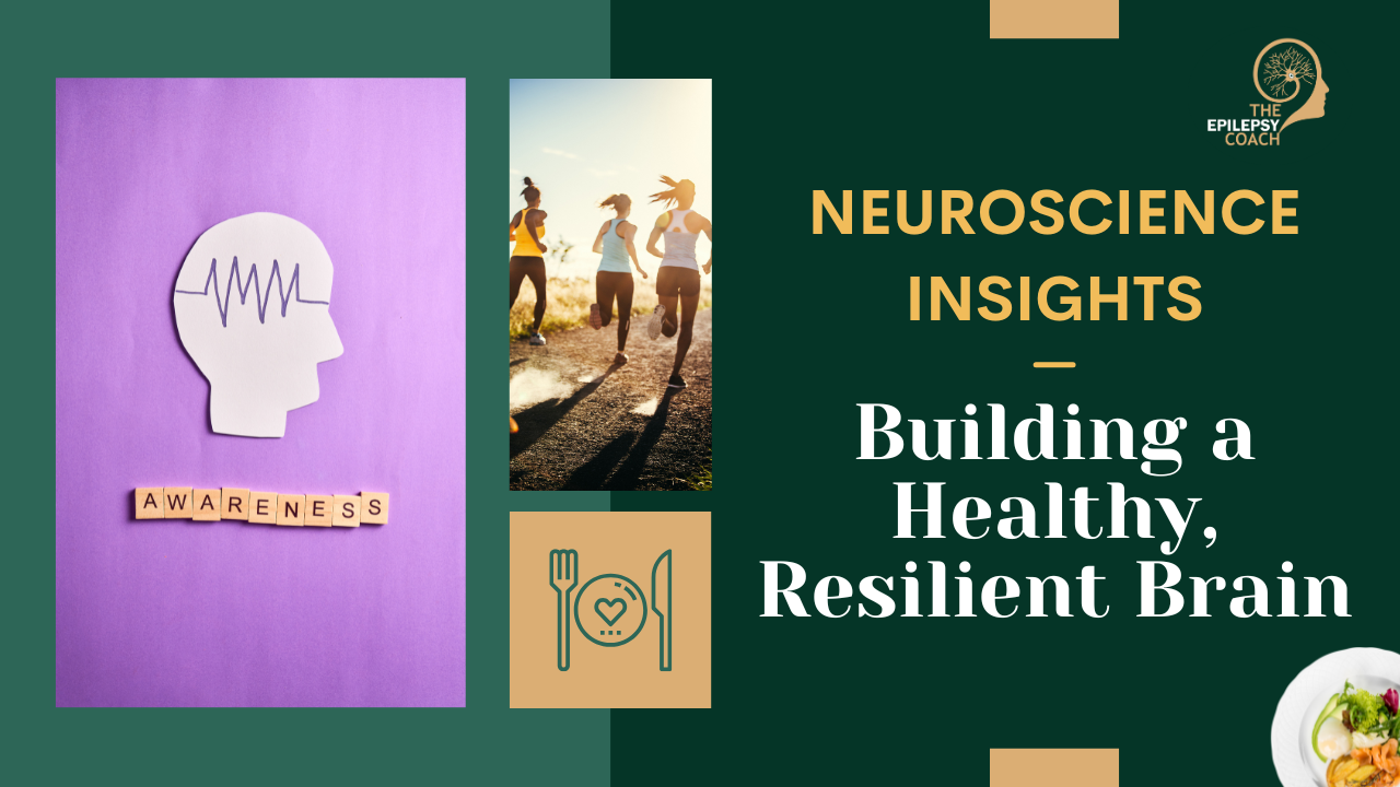 Neuroscience Insights: Building a Healthy, Resilient Brain