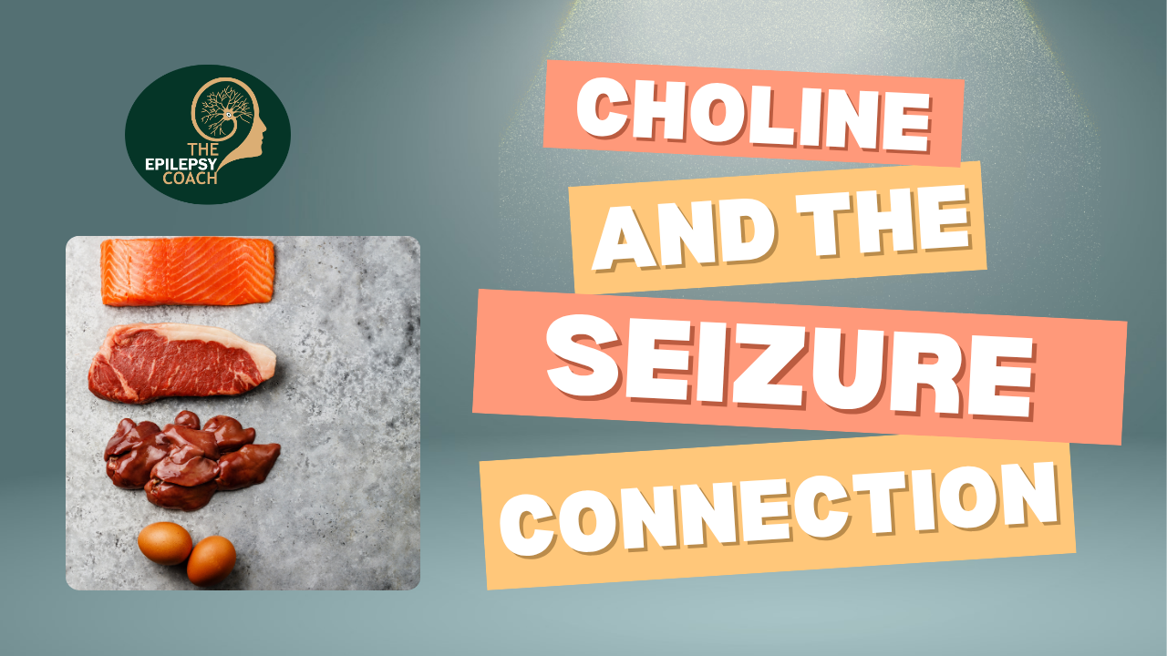 Choline and the Seizure Connection: What Your Brain Needs to Stay Balanced