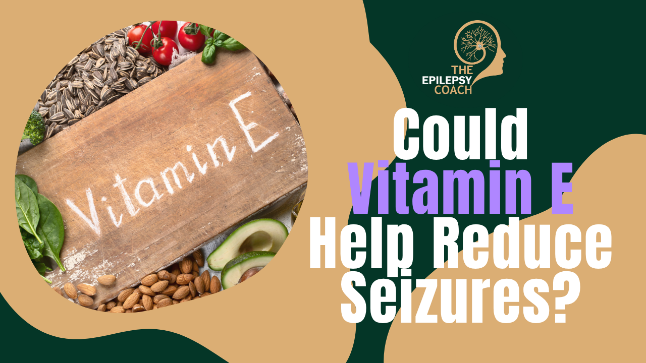 Could Vitamin E Help Reduce Seizures? Here's What the Latest Research Says