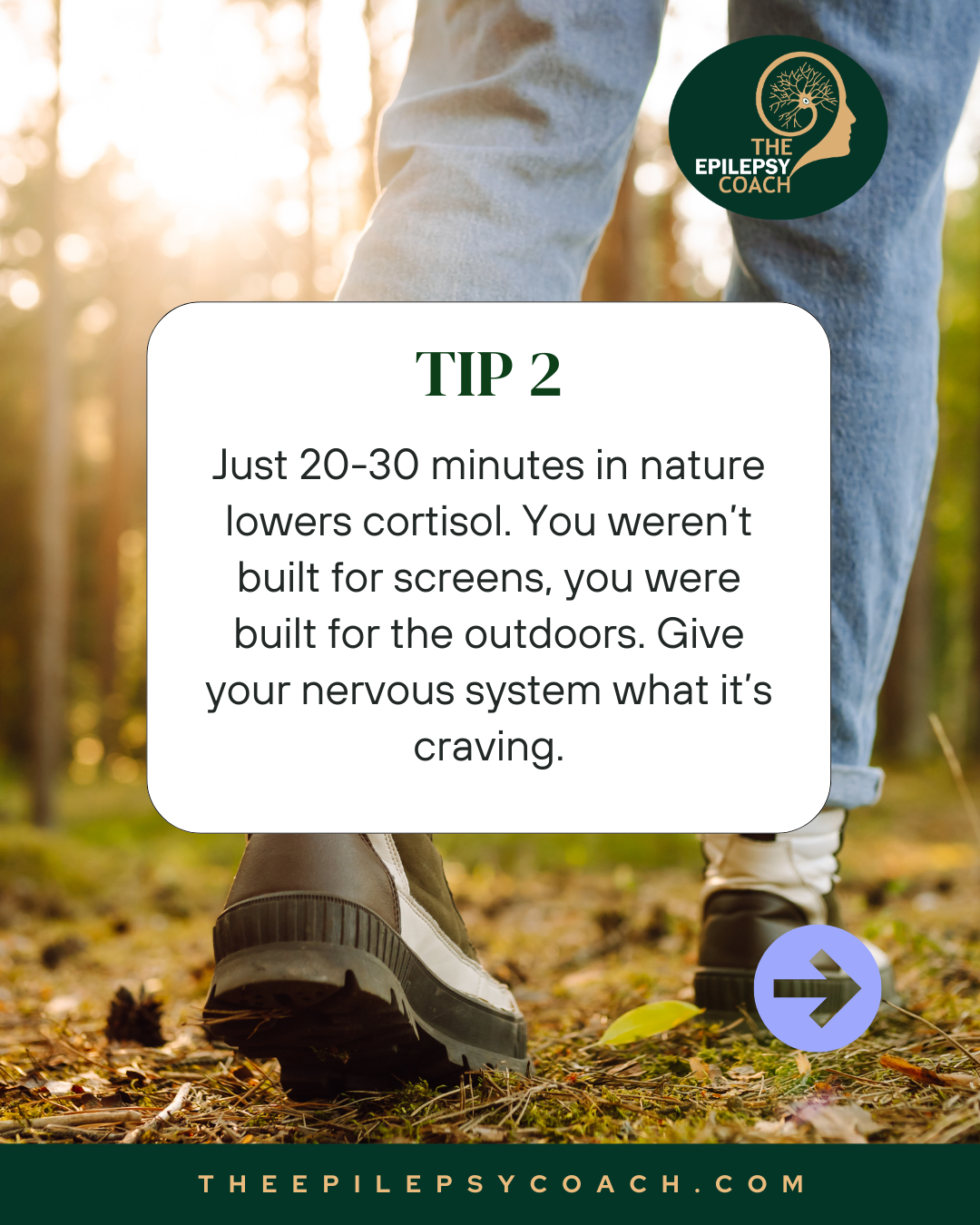 Humans are wired for the outdoors. Even 20–30 minutes in nature can lower stress. For people with epilepsy, you don’t need to walk. Sitting without your phone in the garden and soaking in the sights, sounds, and smells works just as well.