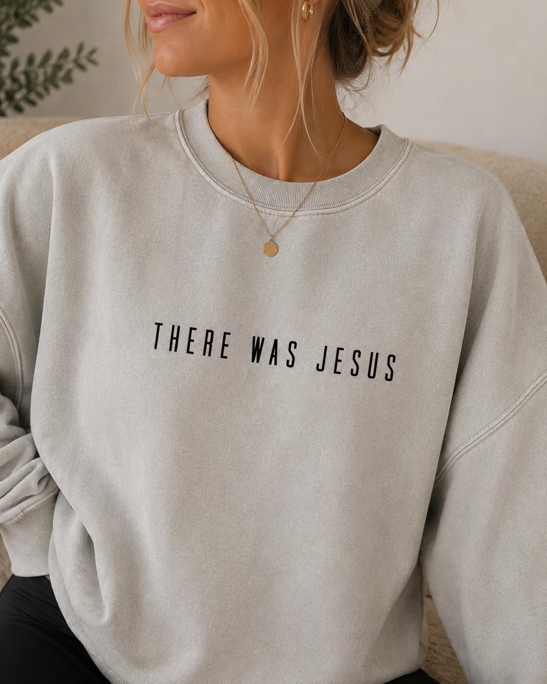 THERE WAS JESUS Vintage Wash Sweatshirt