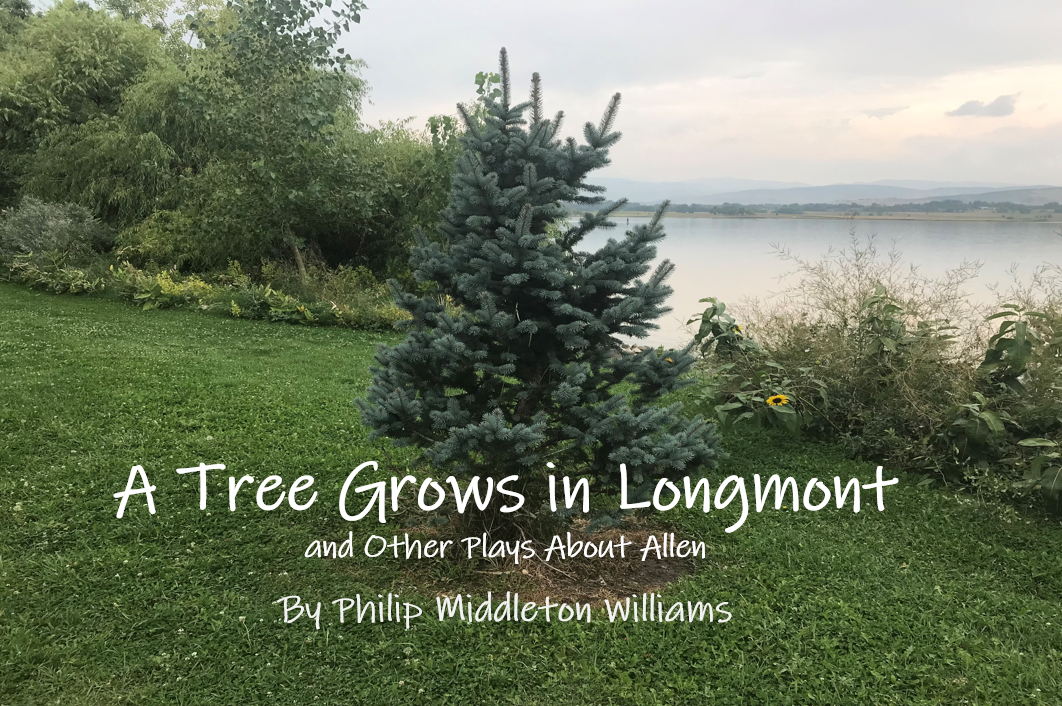 A Tree Grows in Longmont and Other Plays About Allen