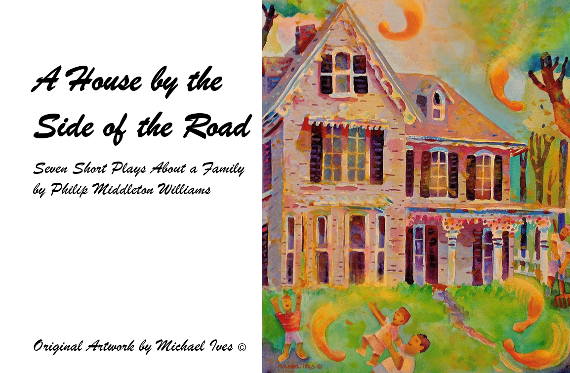 A House by the Side of the Road - Seven Short Plays About a Family