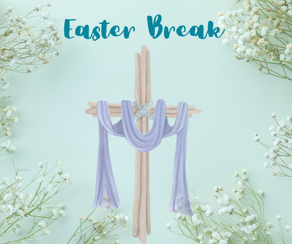 Easter Break