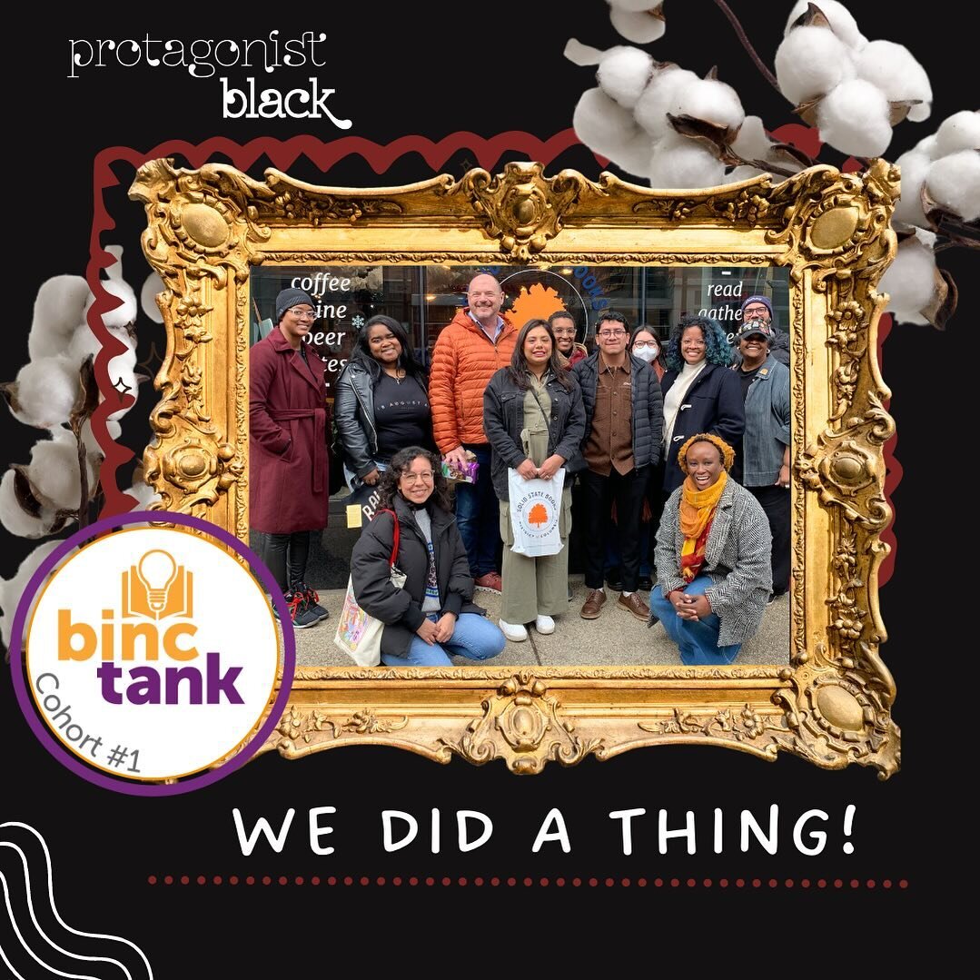 Many thanks to @thinkingbinc , the Book Industry Charitable Foundation, for accepting Protagonist Black into the inaugural BINC Tank cohort! This business incubator pilot program supports BIPOC owned retail bookselling businesses that are physically 