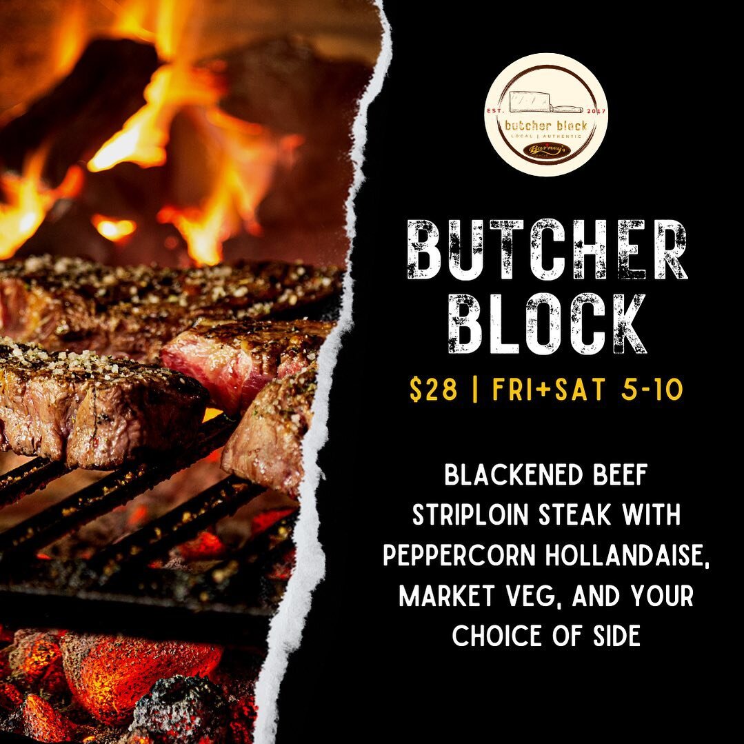 It's your last chance to try Barney's June butcher block! 

Don't miss out on our blackened beef striploin Steak for $28 with peppercorn hollandaise, market veg, and your choice of side for only $28.

Available Fri + Sat 5-10.