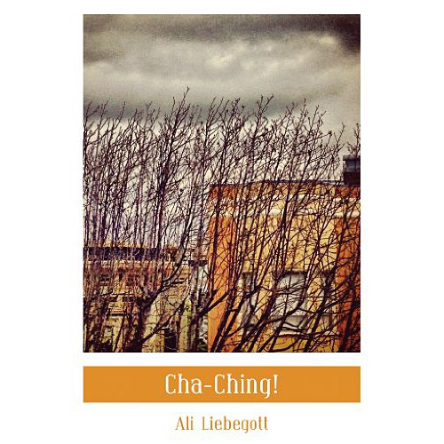Cha-Ching!_Ali Liebegott.jpg