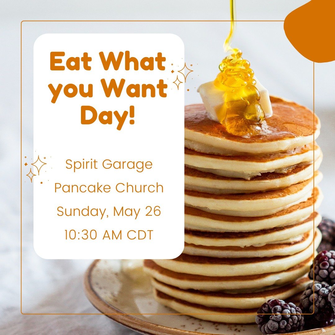 National Eat What You Want Day: This week we want to eat pancakes at church and so do you! See you at Spirit Garage on Sunday morning at 10:30 am for Pancake Church!

#EatWhatYouWantDay #pancakes #PancakeChurch #SpiritGarageWorship