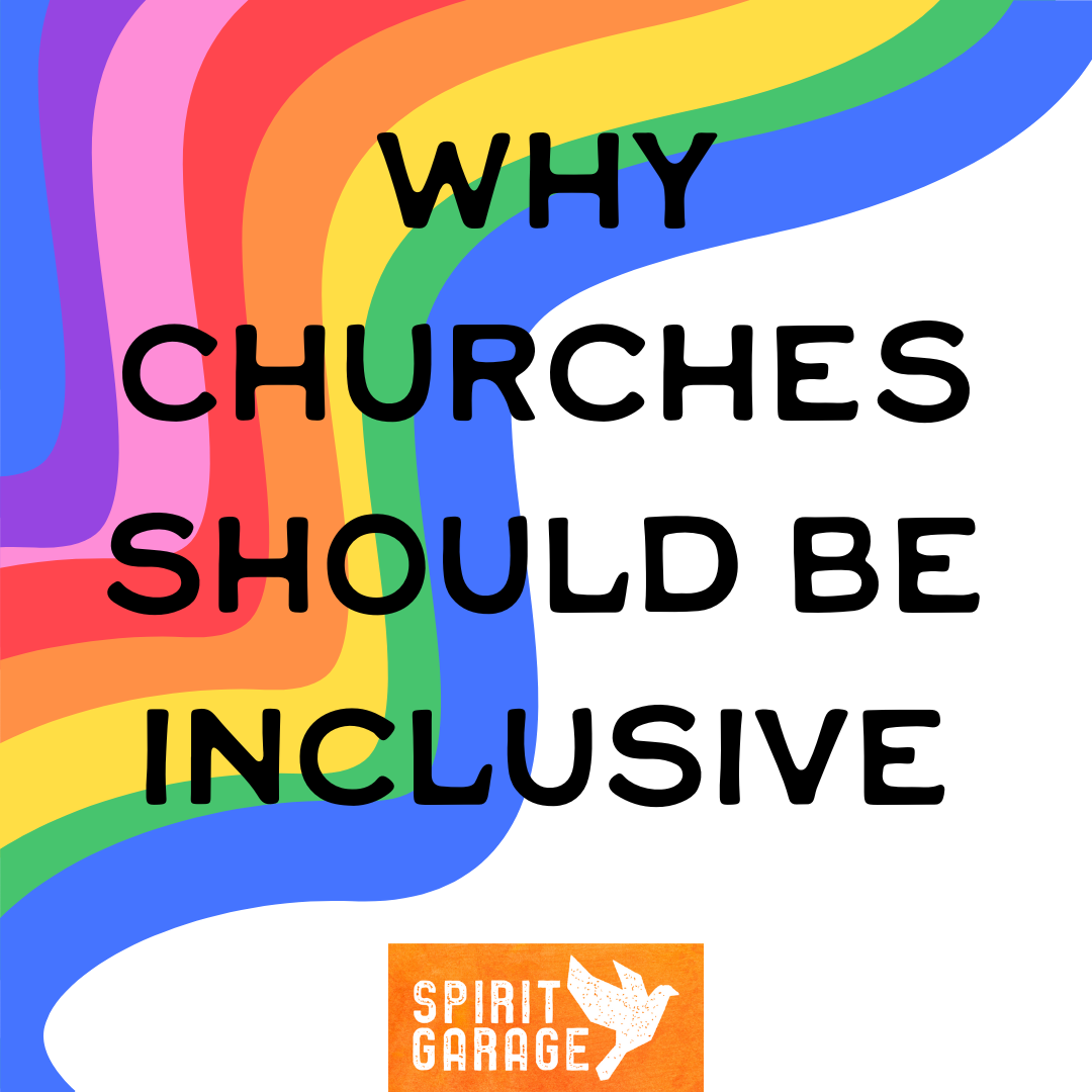 Why Churches Should Be Inclusive